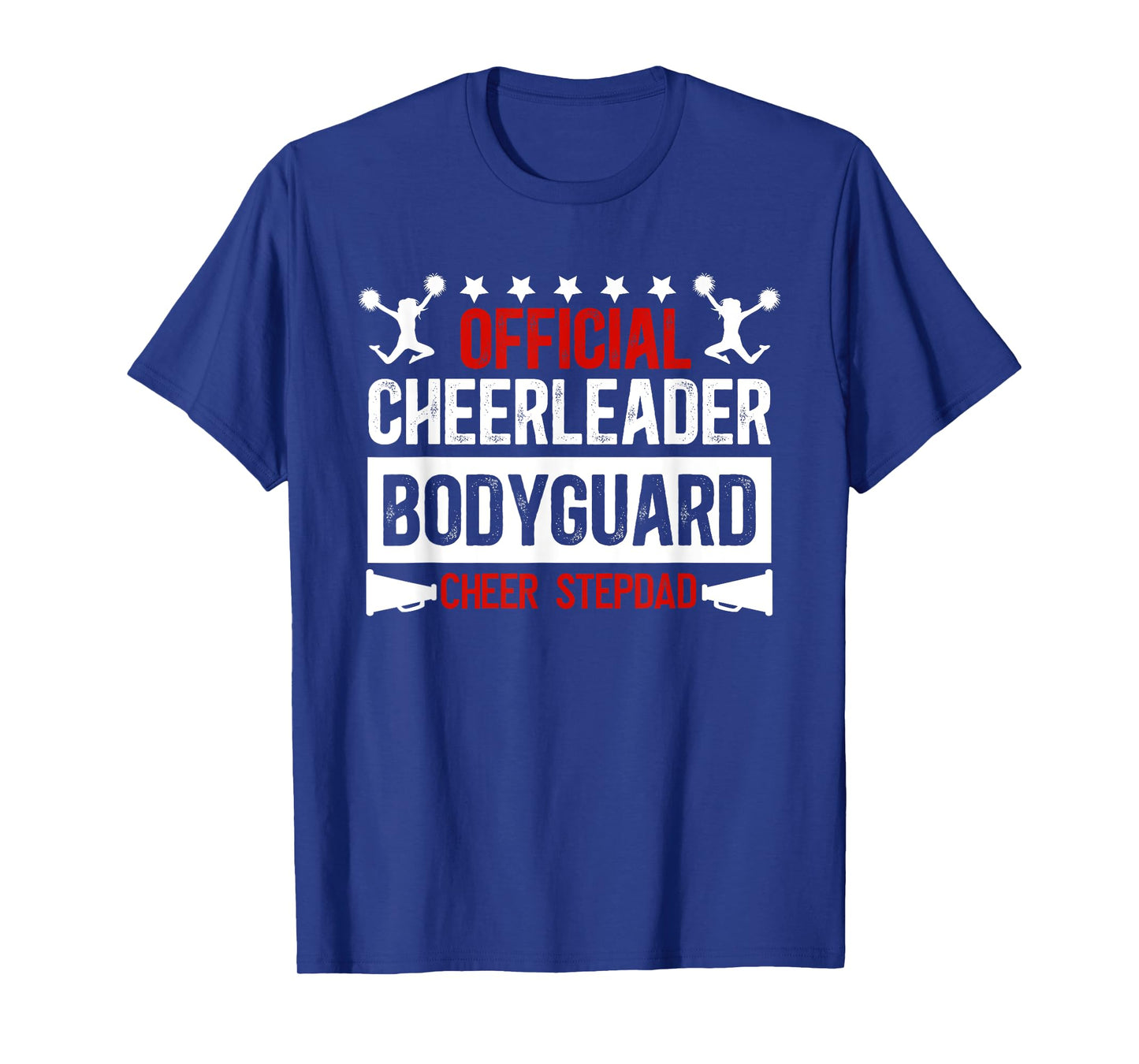 Cheerleader Bodyguard Cheer Stepdad Cheerleader Step Dad T-Shirt