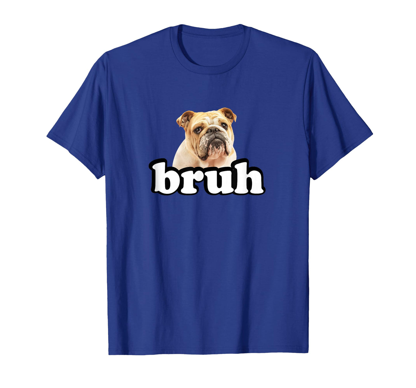 Funny Bruh English Bulldog T-Shirt