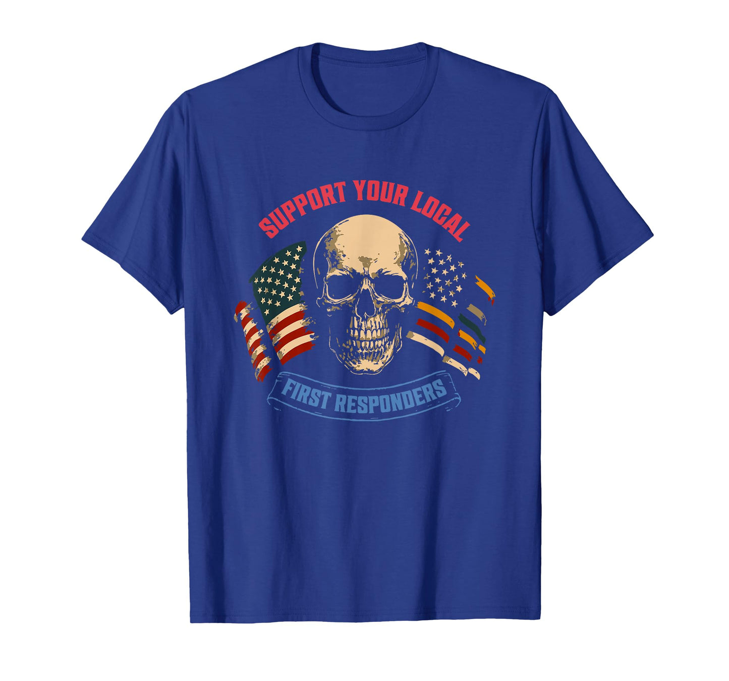 Support Your Local First Responder T-Shirt