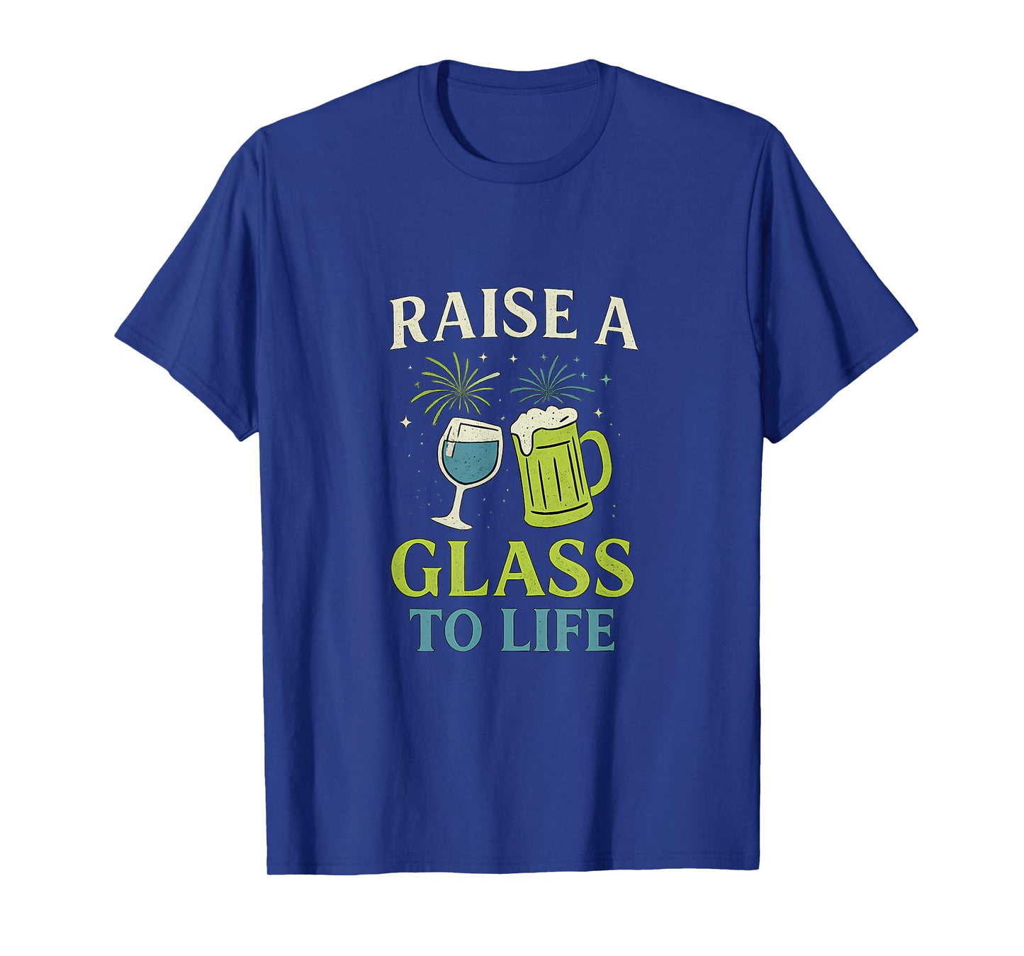 Raise a Glass to Life Wine and Beer Party Print T-Shirt