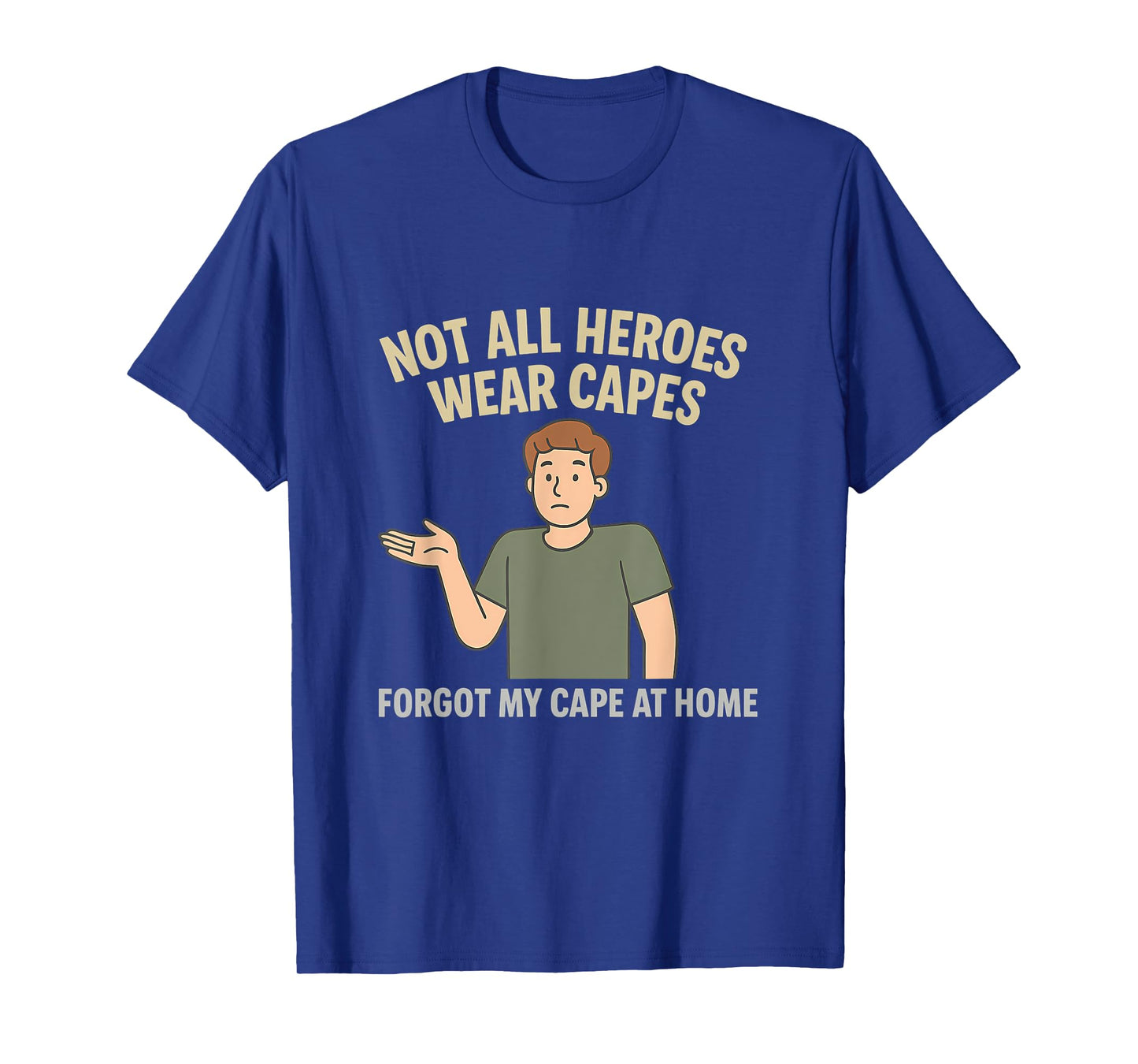 Forgot My Cape at Home Comic Hero Graphic Moss Green T-Shirt