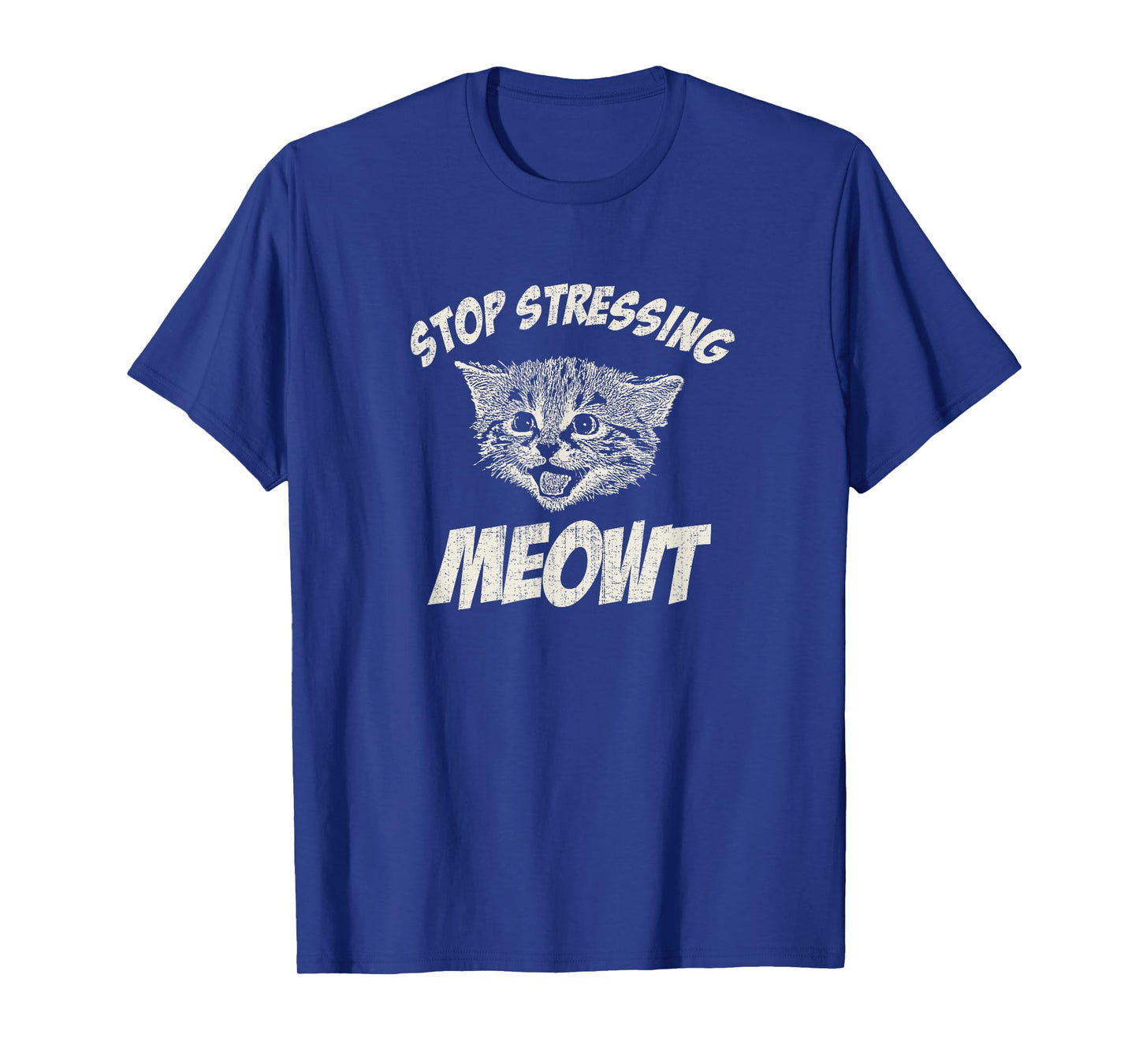 Stop Stressing Meowt Funny Cat T-Shirt