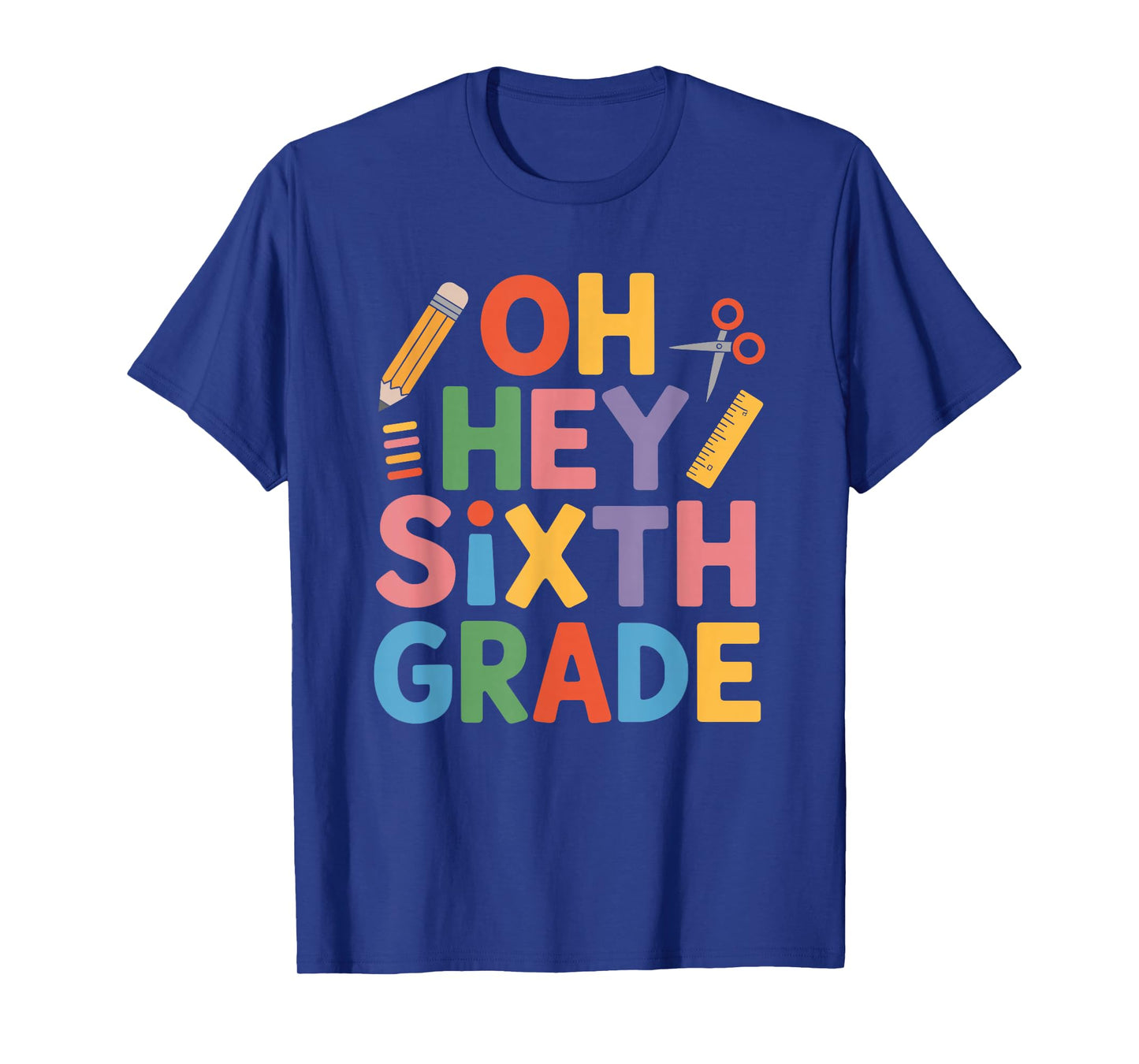 Oh Hey Sixth Grade, 6th Grader Teacher and Boys Girls T-Shirt