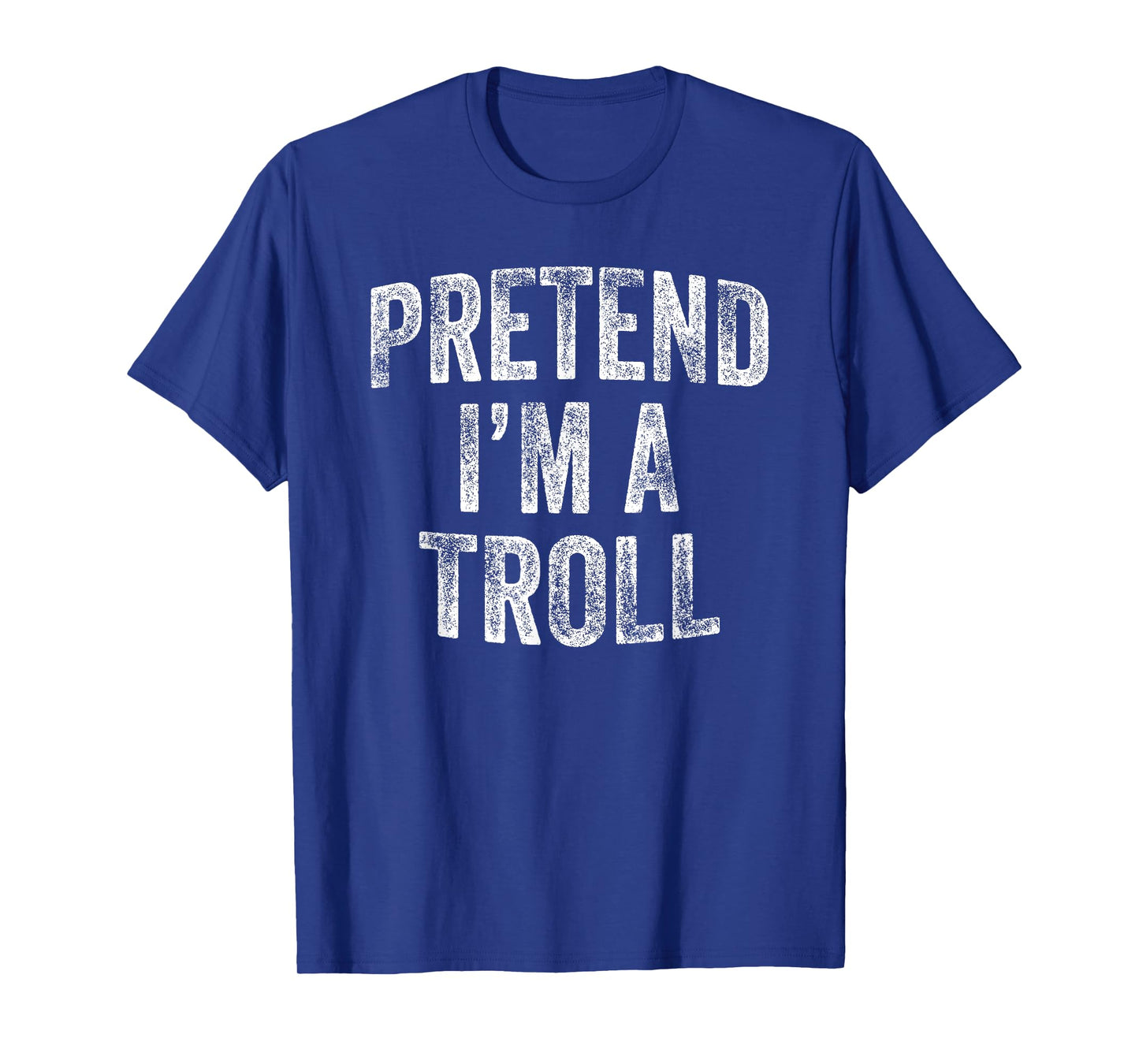 Pretend I'm A Troll Costume Family Lazy Halloween Party T-Shirt