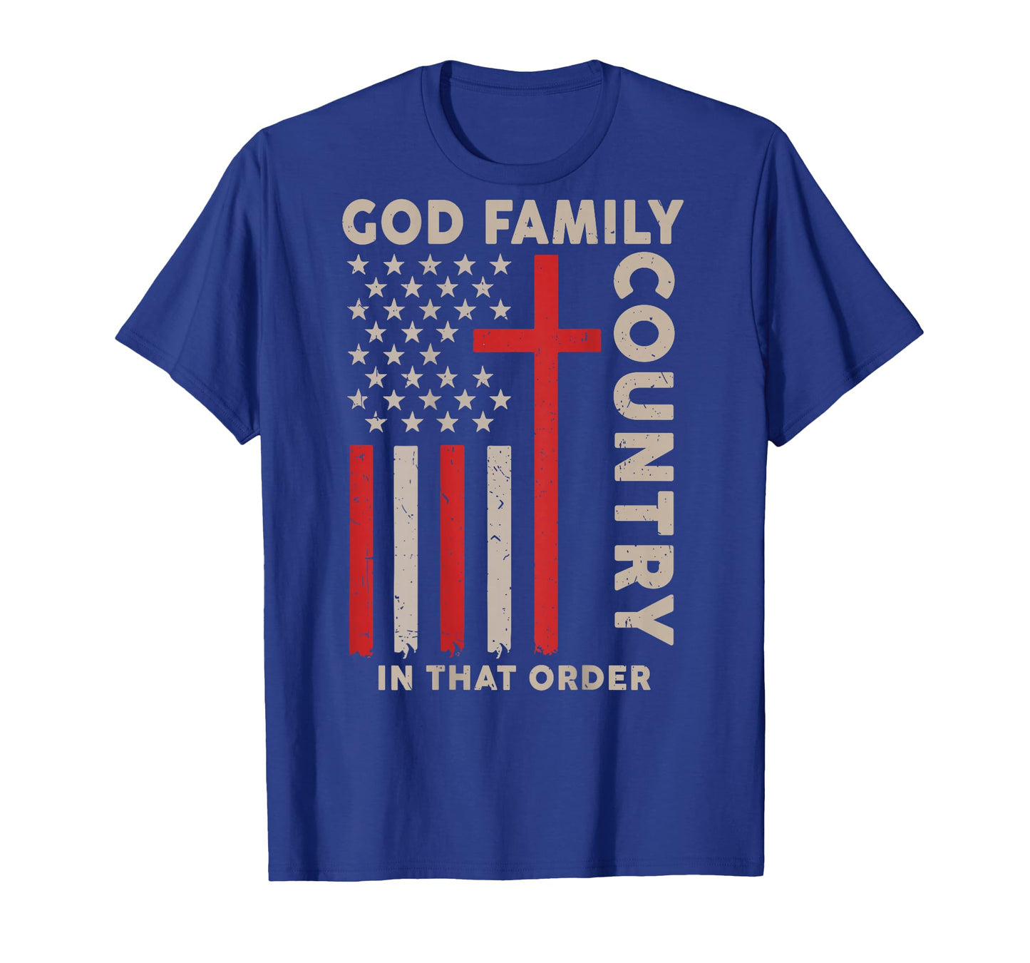 God Family Country in That Order Christian Patriotic Freedom T-Shirt