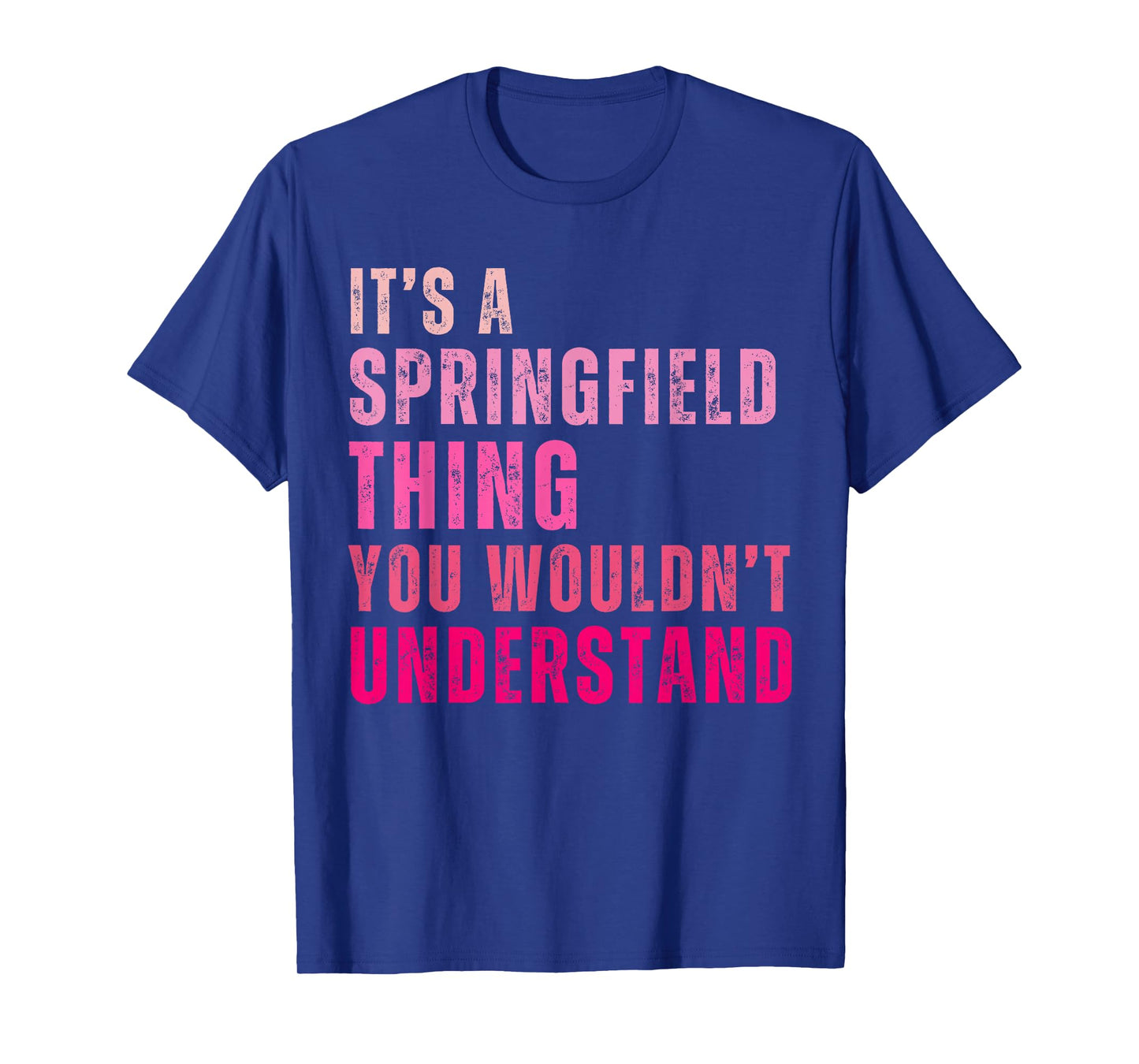 It's A Springfield Thing You Wouldn't Understand Vintage T-Shirt