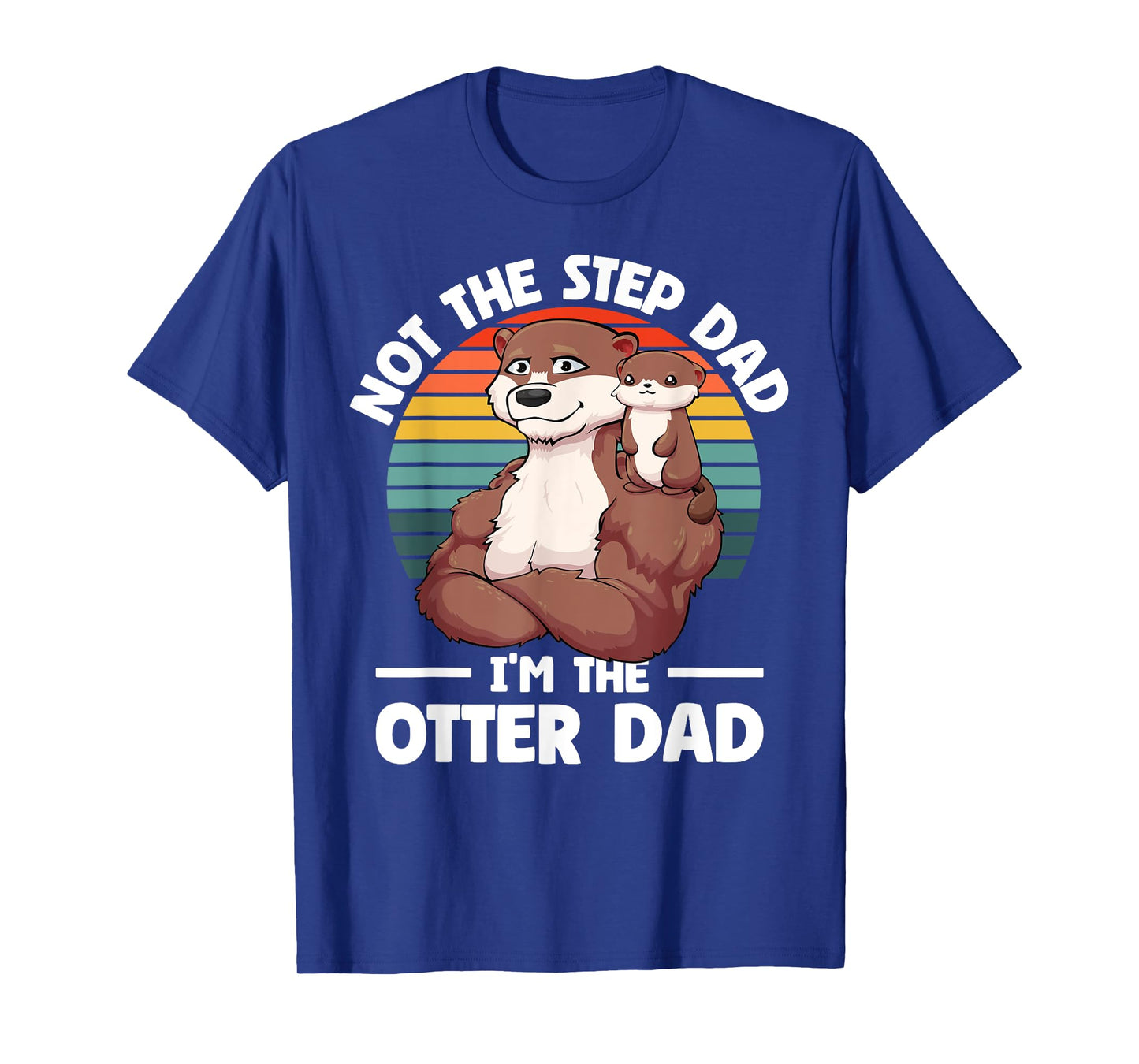 Step-Dad Otter Dad and Son Otter For Fathers Day T-Shirt