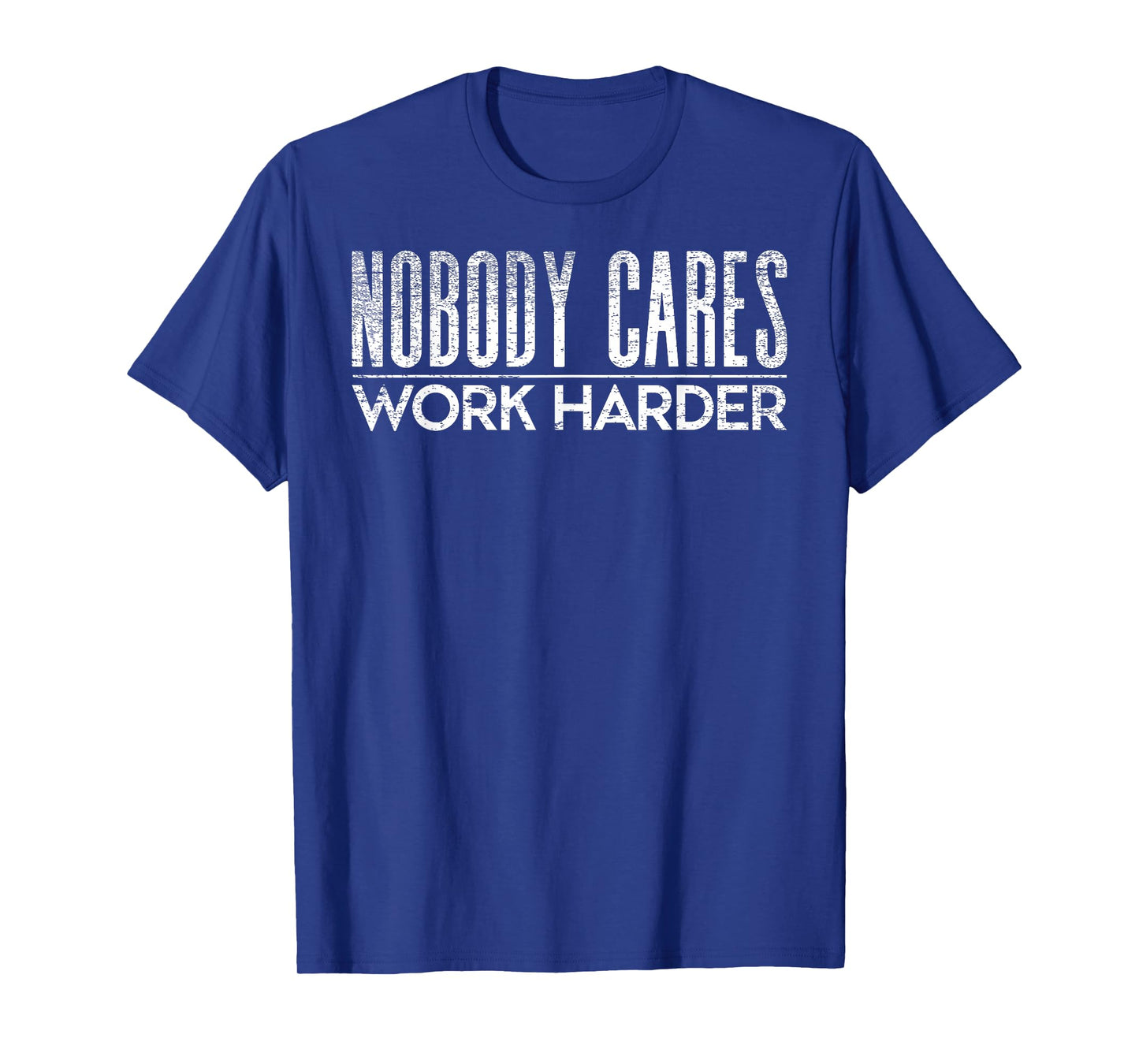 Nobody Cares Work Harder Gym Motivation Tee Weightlifting T-Shirt