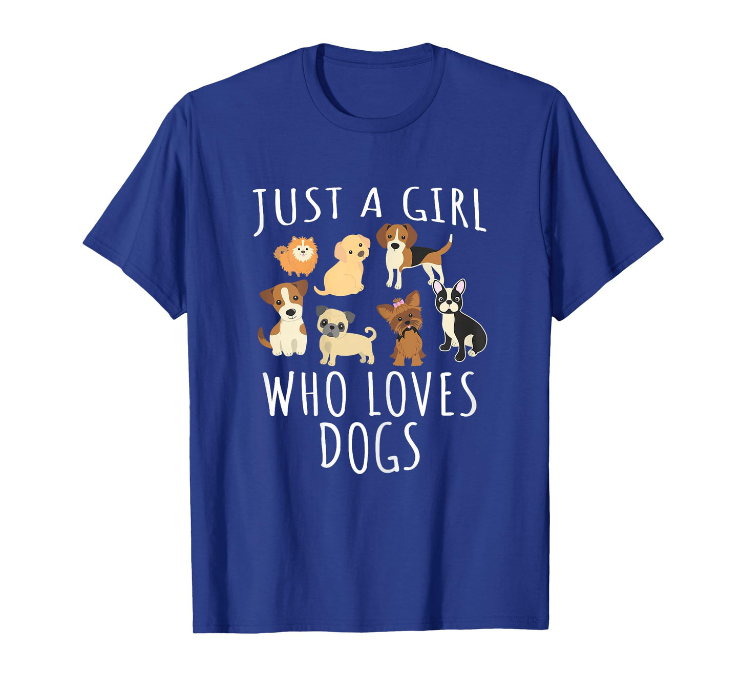 Just a Girl who Loves Dogs - Funny Puppy T-Shirt