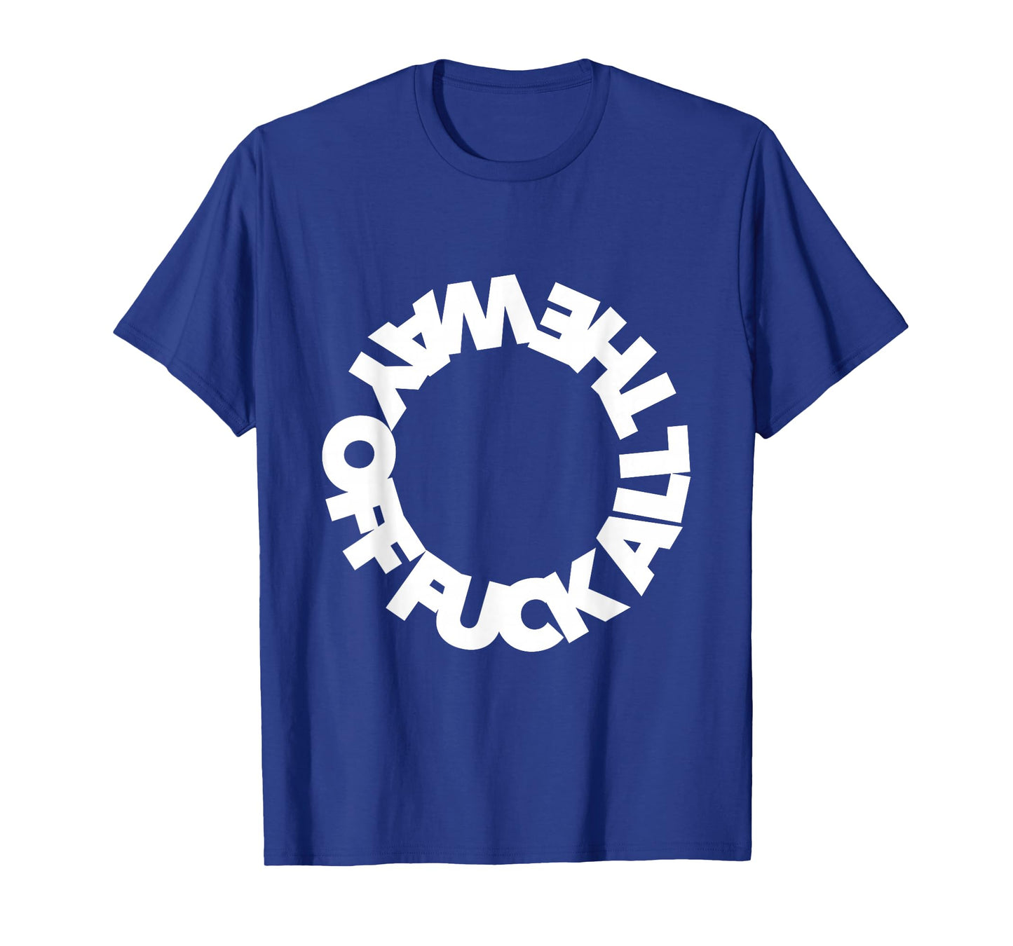 Funny F ALL THE WAY OFF ffs f word curse funny cursing swear T-Shirt
