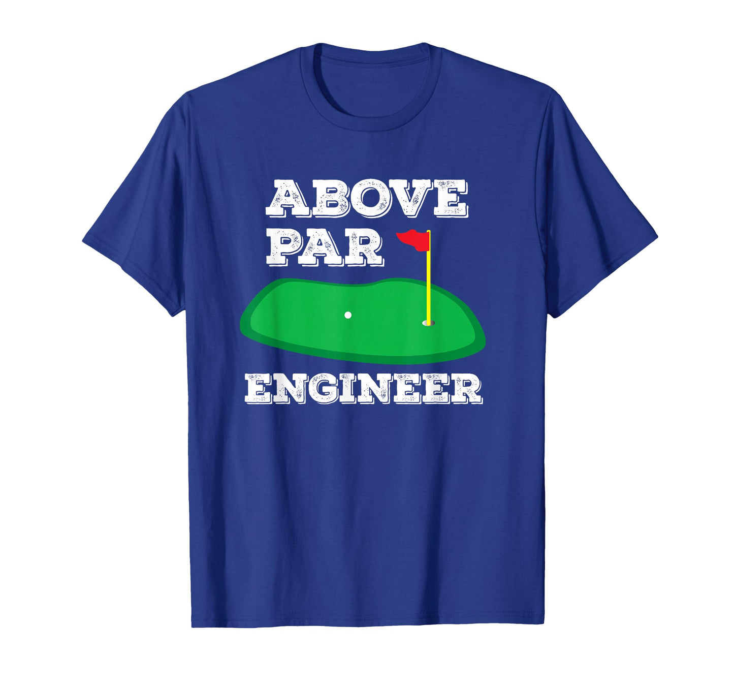 Golf Pun Above Par Engineer Father's Day Golfing Gifts Men T-Shirt