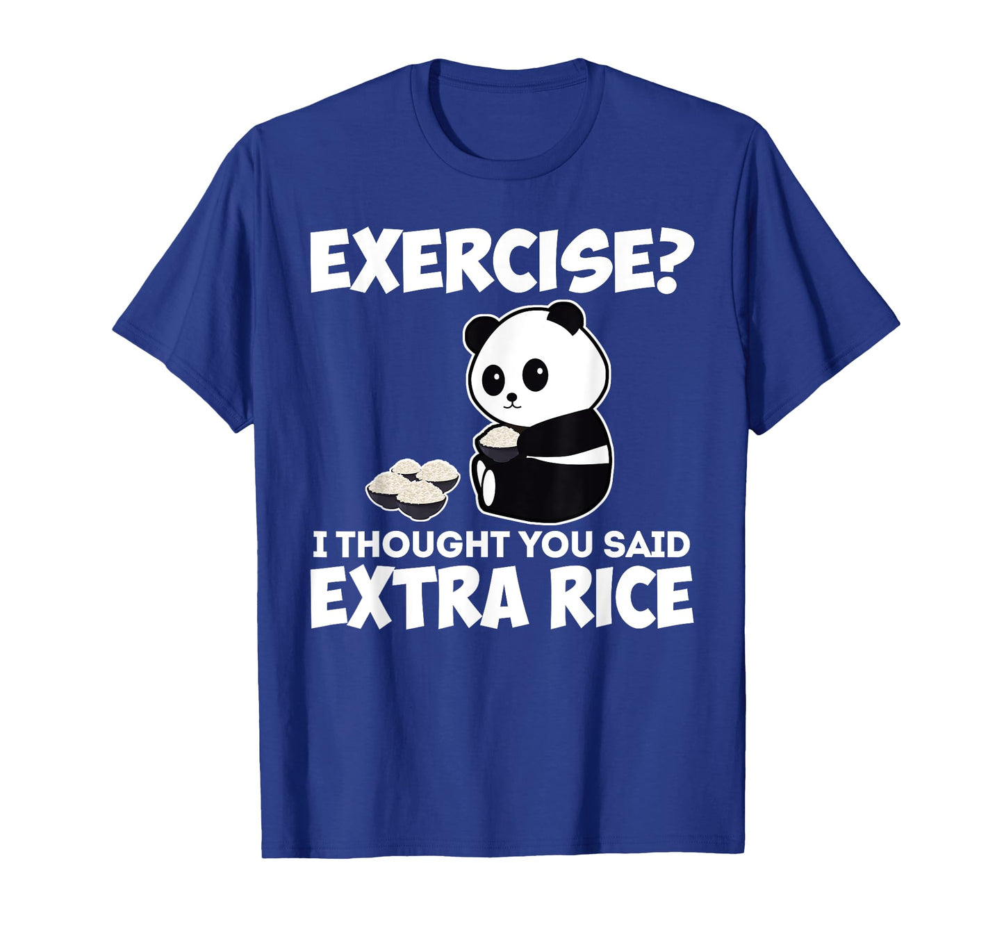 I Thought You Said Extra Rice Panda Asian Food Funny T-Shirt