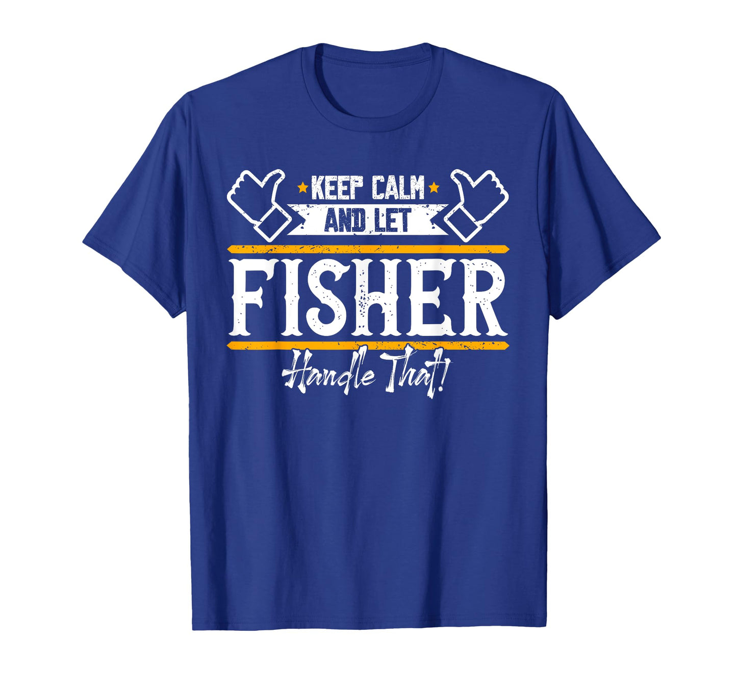 Fisher | Keep Calm and let Fisher handle that T-Shirt
