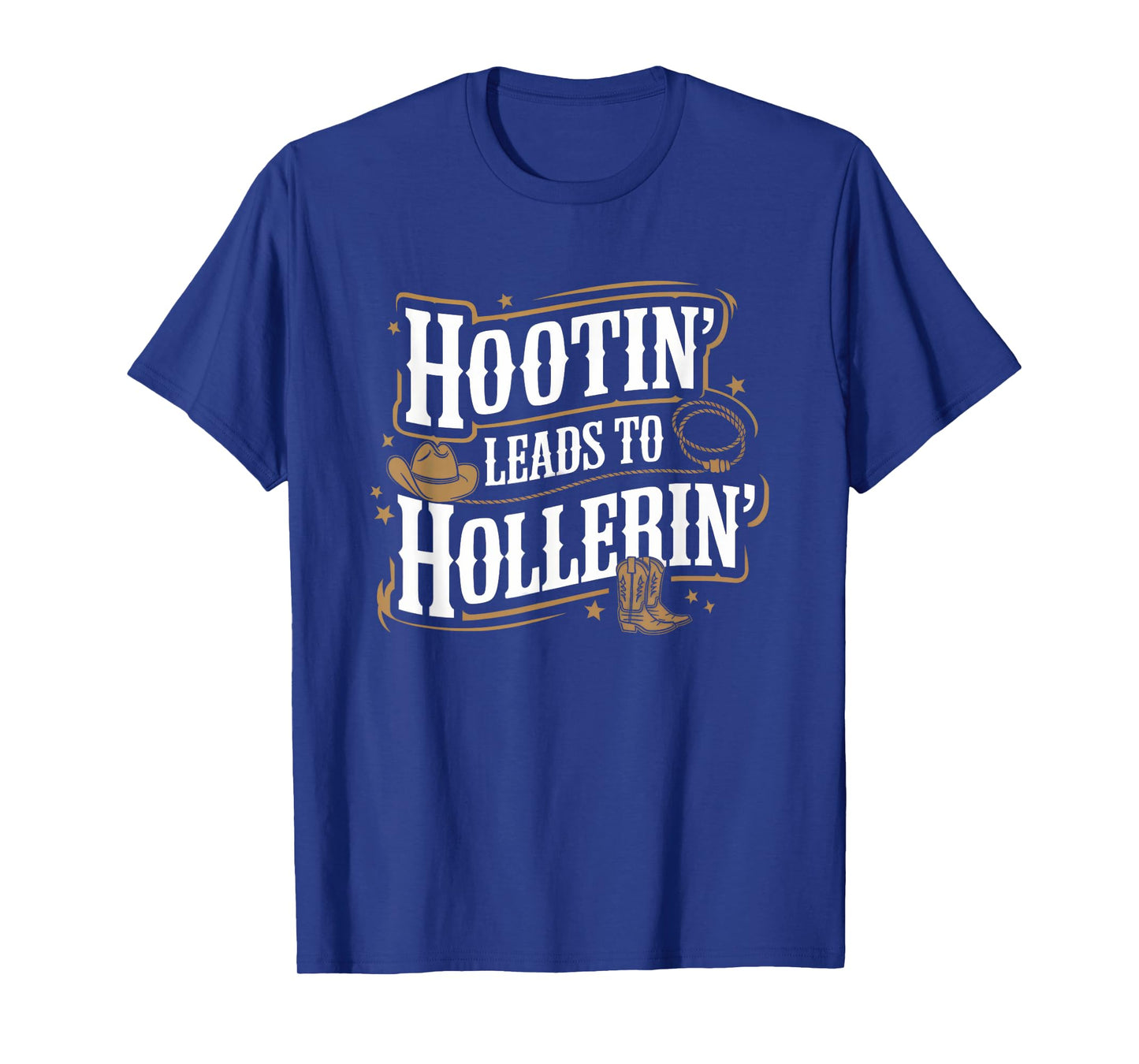 Hootin’ Leads to Hollerin’ Hillbilly Humor T-Shirt