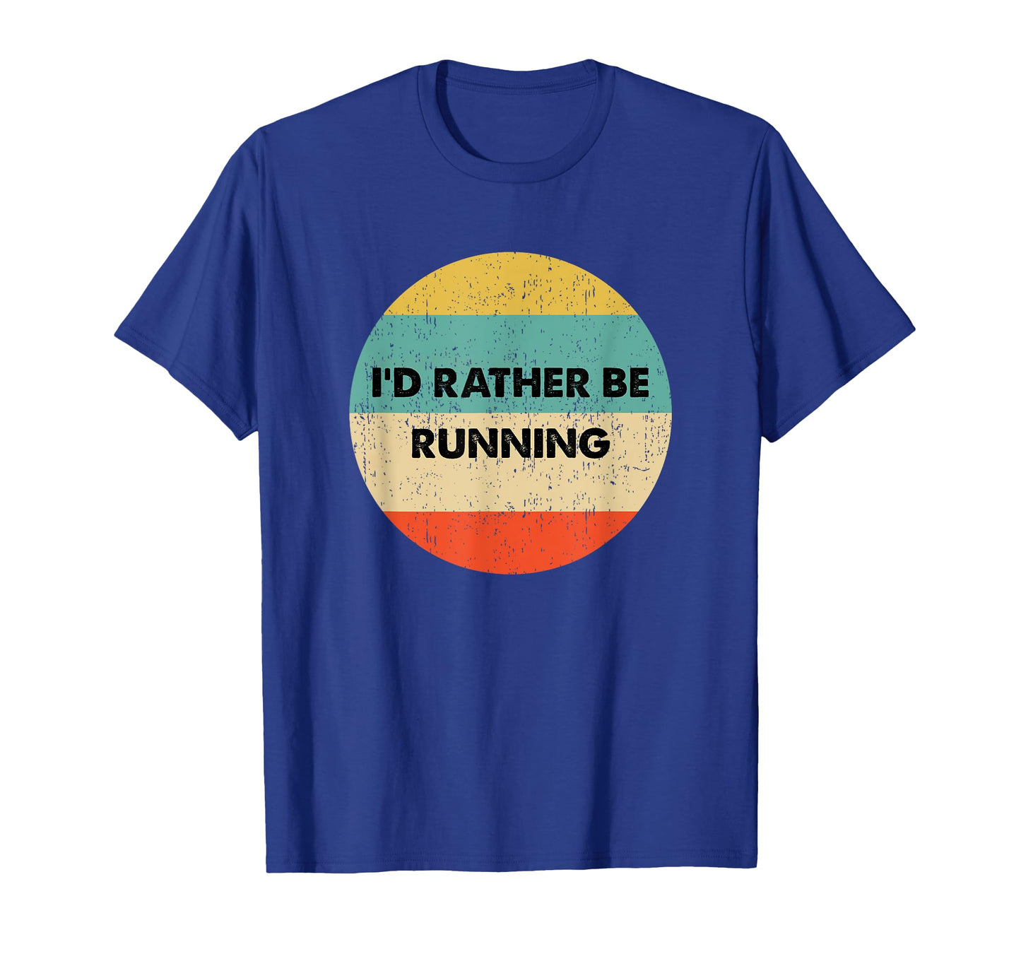 Runner Shirt | I'd Rather Be Running T-Shirt