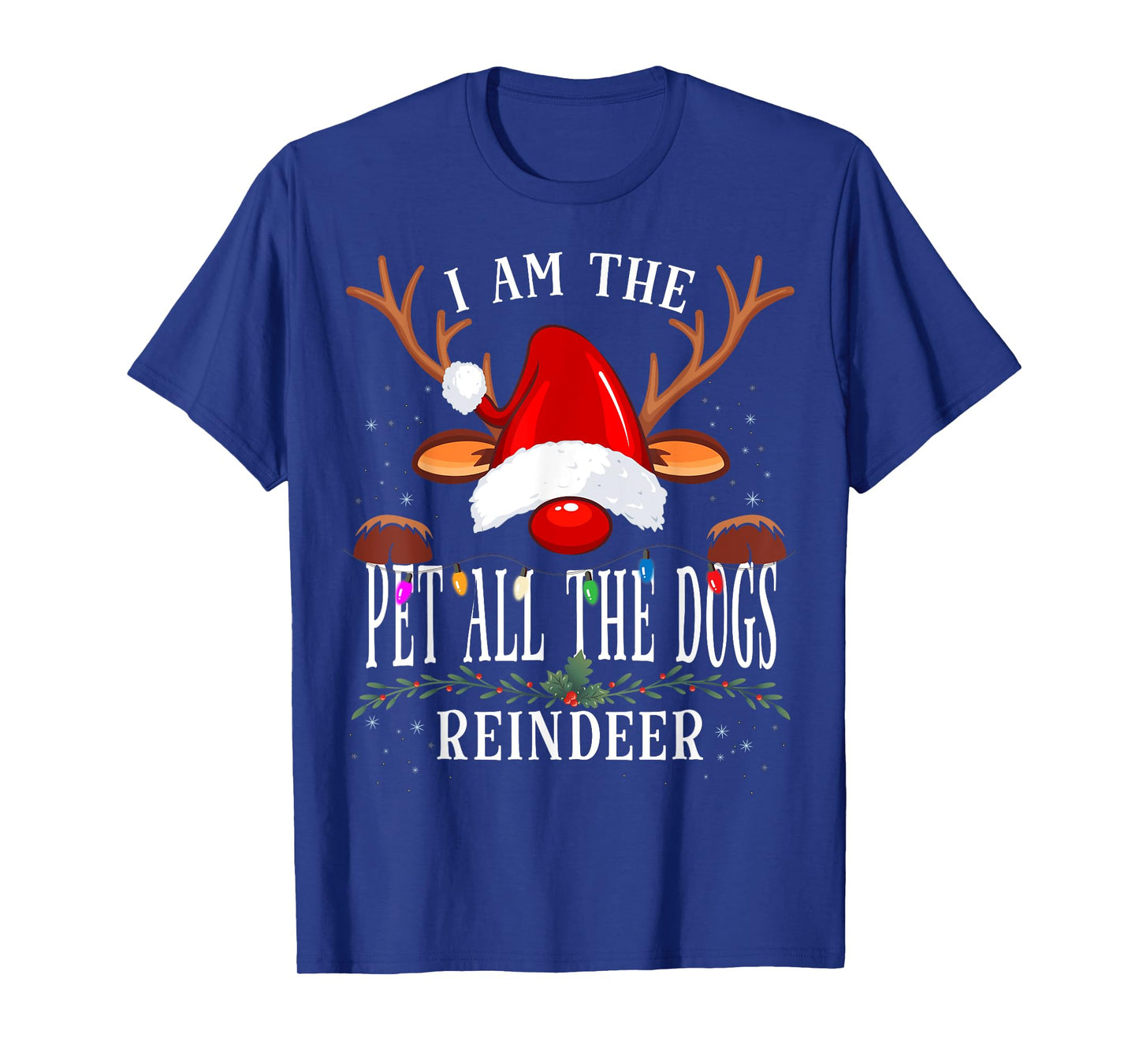 I Am The Pet All The Dogs Reindeer Christmas Family T-Shirt