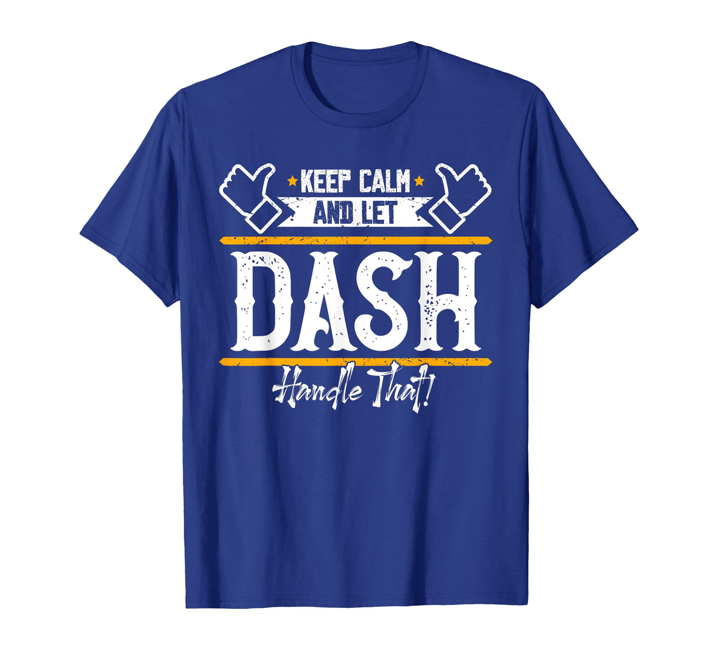Dash | Keep Calm and let Dash handle that T-Shirt