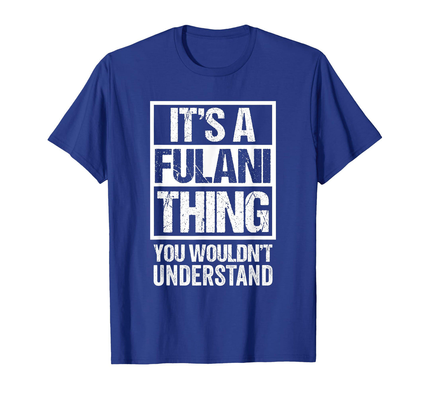 It's A Fulani Thing You Wouldn't Understand Fula Fulaw T-Shirt