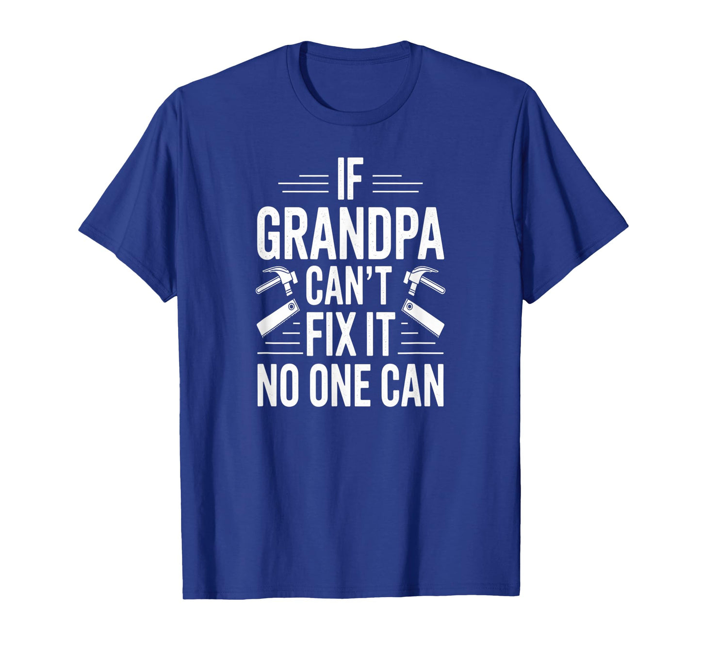 If Grandpa Cant Fix It Nobody Can Fixing Tools Humor T-Shirt