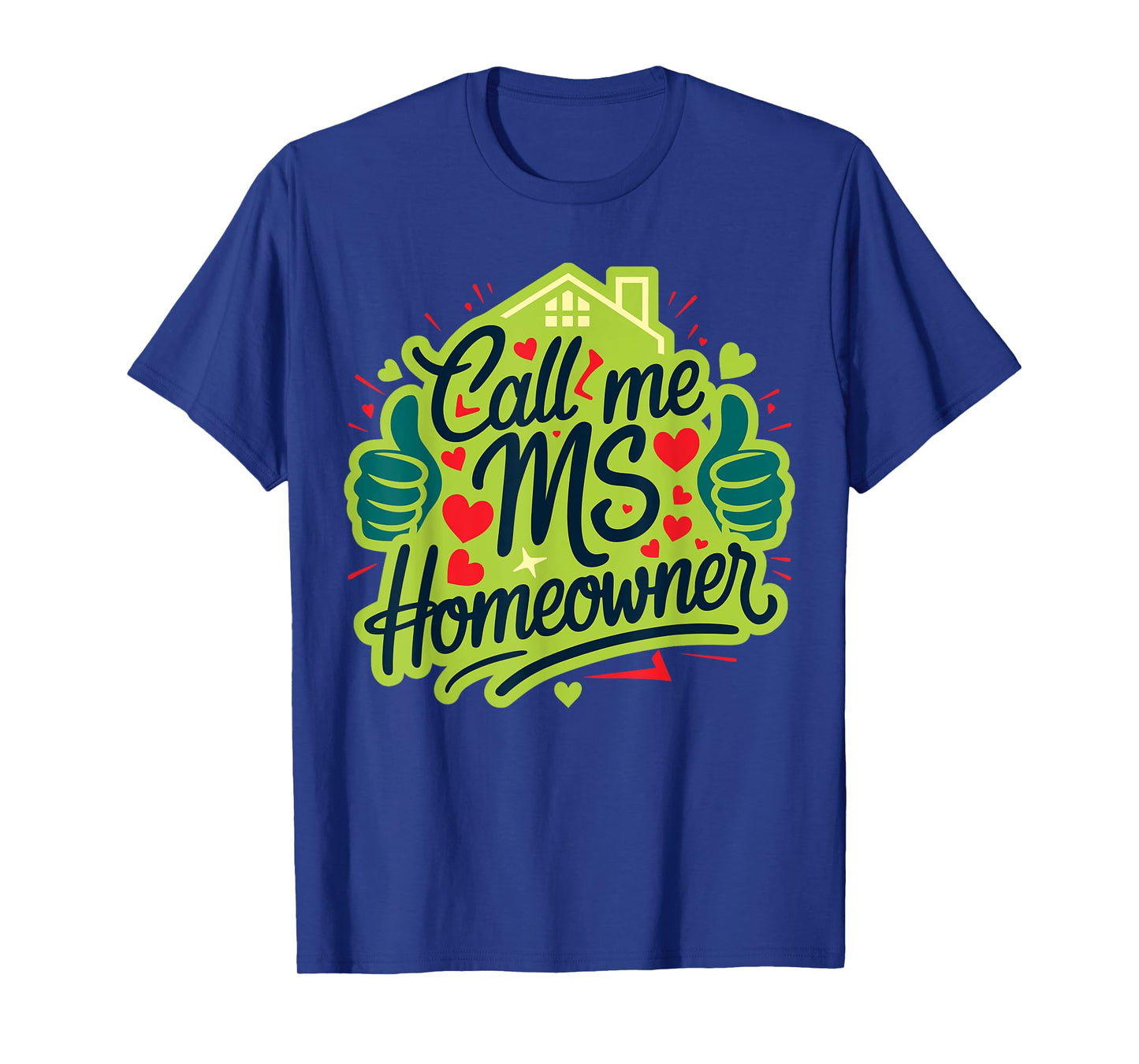 Call Me Ms Homeowner, Housewarming, Official Home Owner T-Shirt