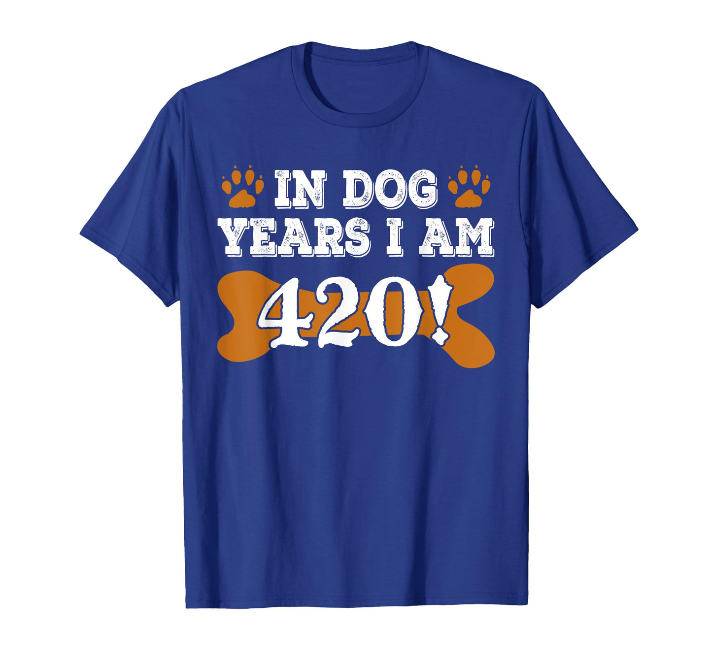 In Dog Years I'm 420 60th Birthday Tshirt T-Shirt