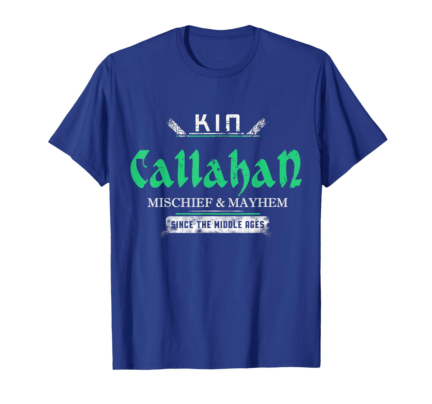 Kin Callahan Mischief and Mayhem Since The Middle Ages T-Shirt