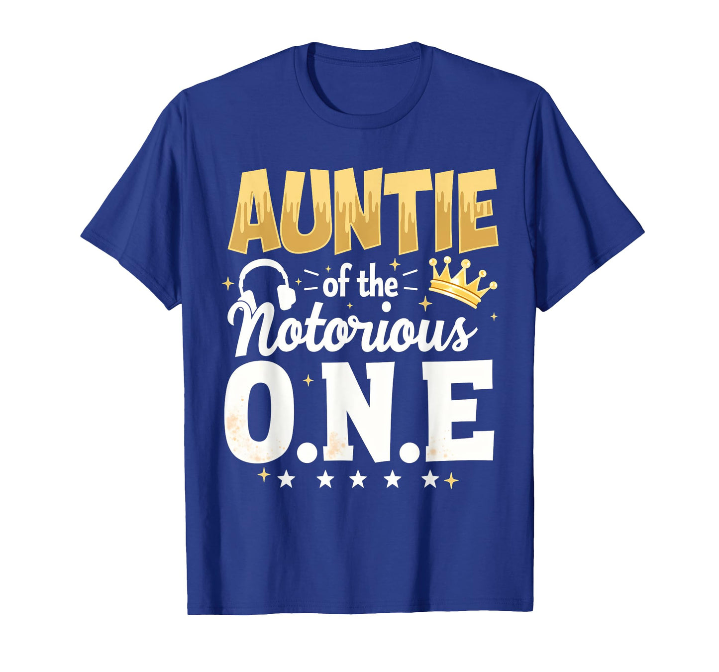 Crown 1st Birthday Aunt Auntie Of Notorious One T-Shirt