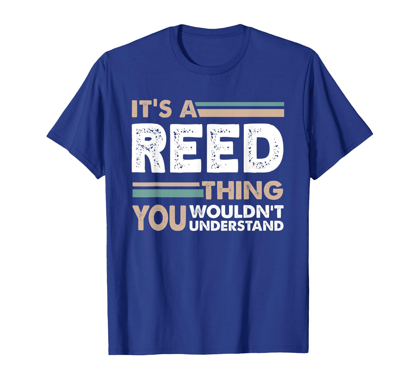 It's A Reed Thing You Wouldn't Understand Family Name T-Shirt