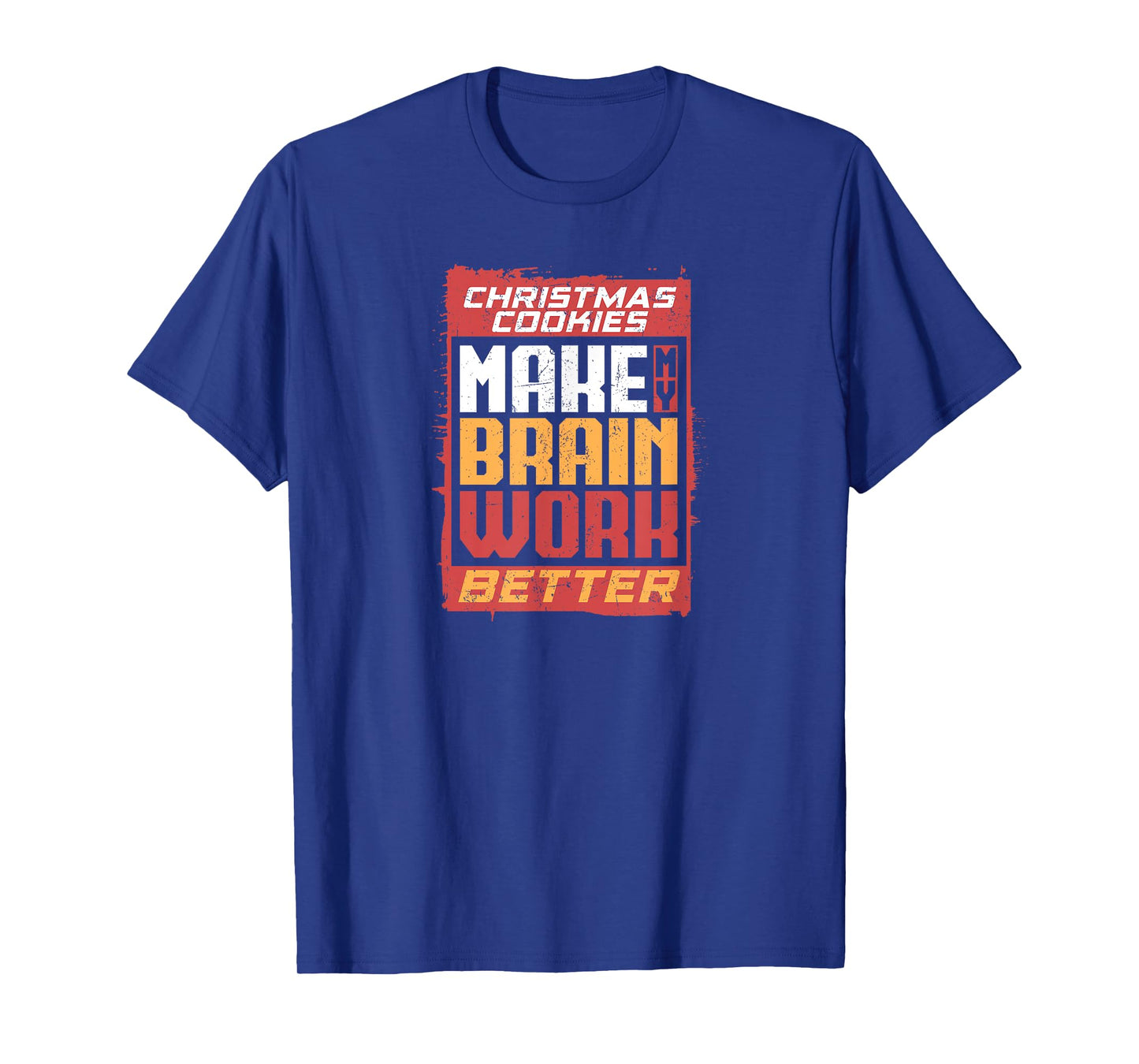 Christmas Cookies Make My Brain Work Better T-Shirt