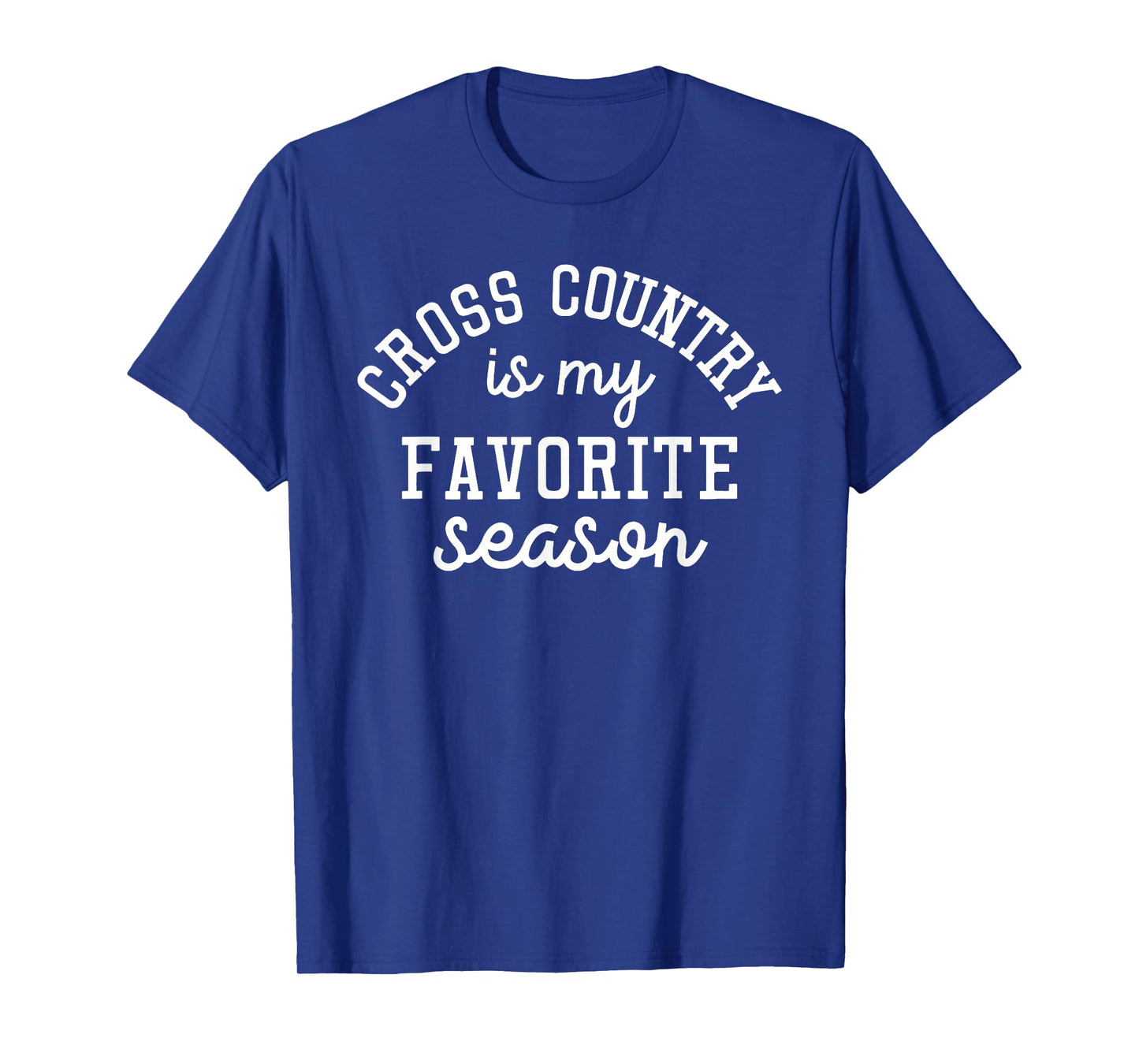 Cross Country Is My Favorite Season Sports Cross Country Lov T-Shirt