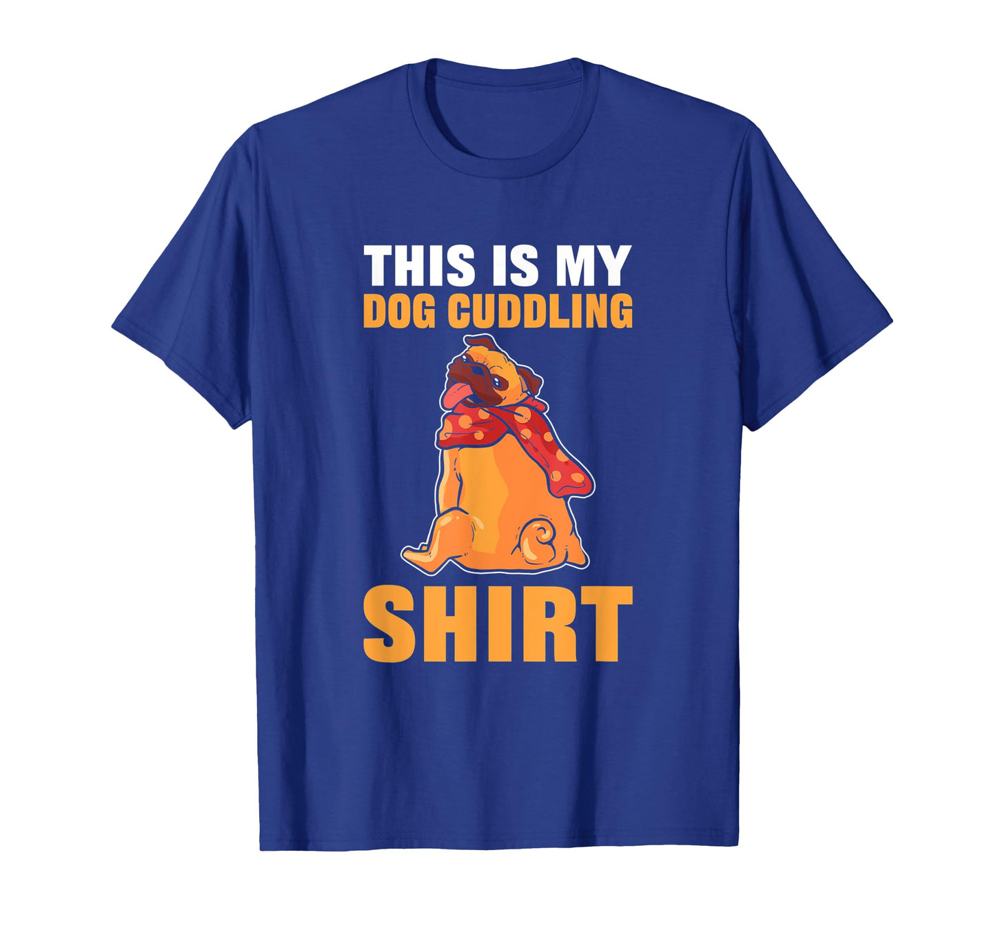 This Is My Dog Cuddling Nightshirt Men Women T-Shirt