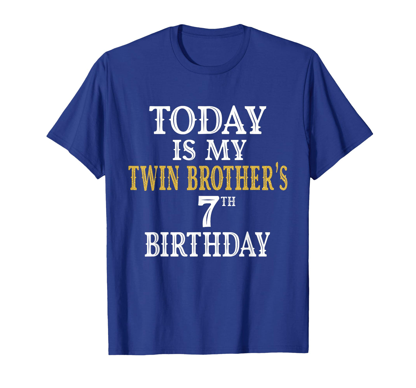Today Is My Twin Brother's 7th Birthday Party 7 Years Old T-Shirt