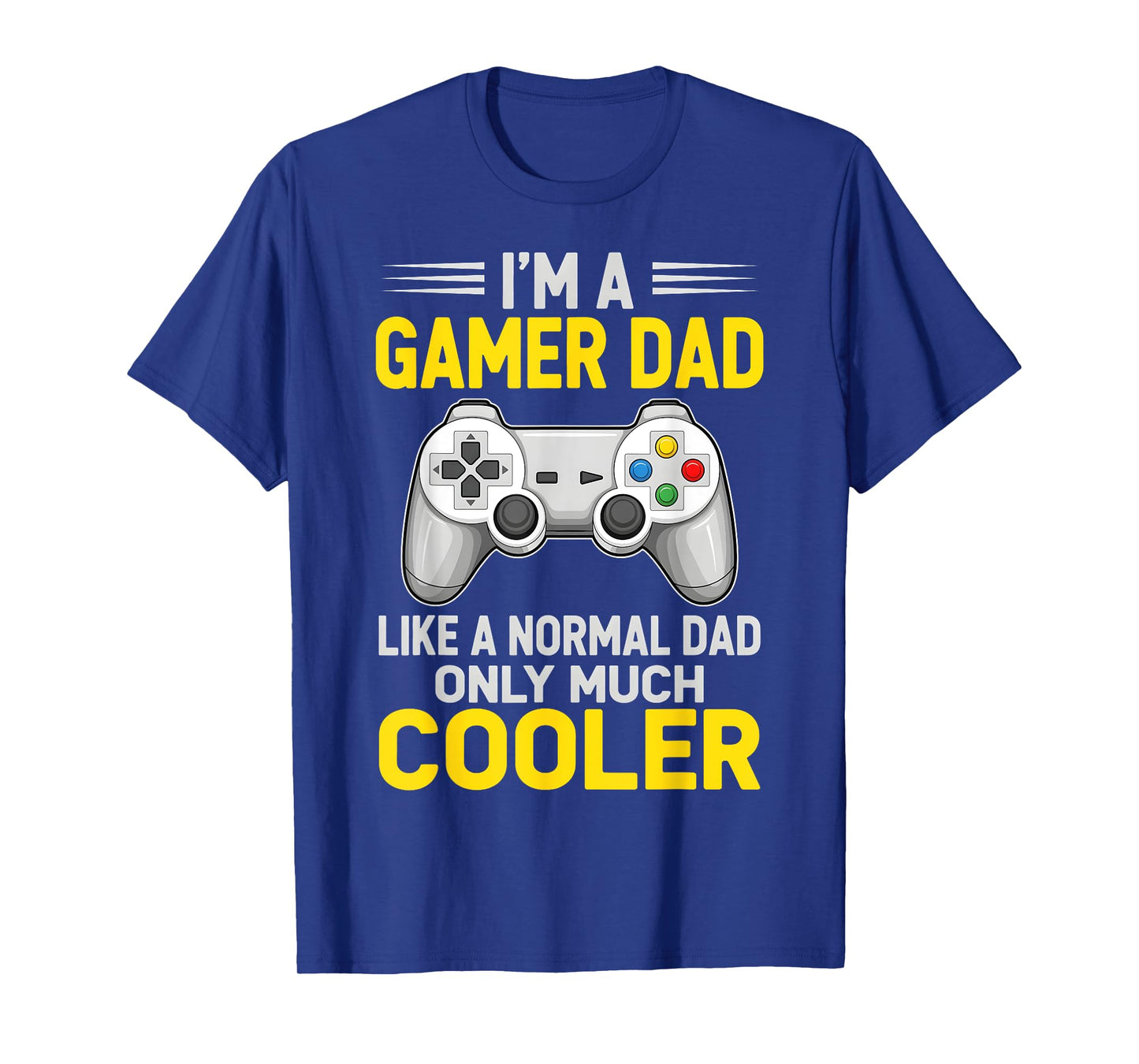 Gamer Dad Like A Normal Dad Only Much Cooler Father Gifts T-Shirt