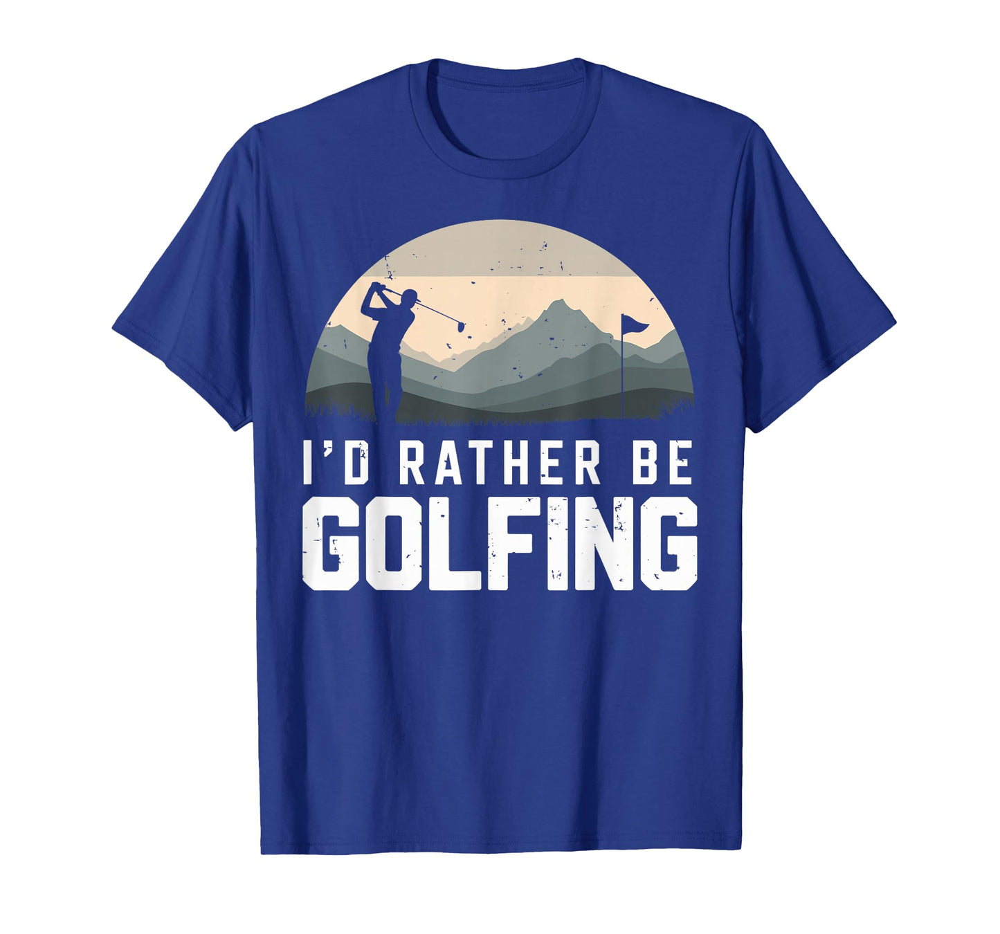 I'd Rather be Golfing Golf Player Funny Joke Golfer Tee T-Shirt
