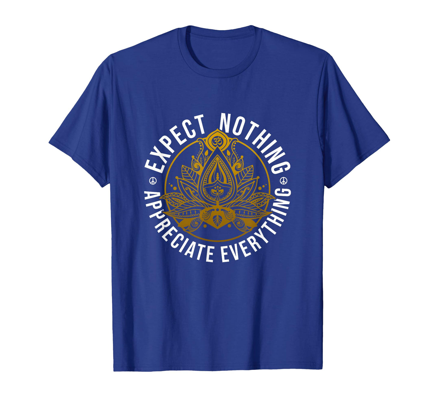Expect Nothing Appreciate Everything Lotus Yoga Positivity T-Shirt