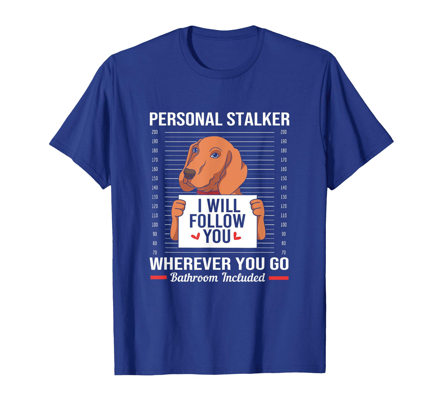 Redbone Coonhound Mugshot Personal Stalker Dog T-Shirt