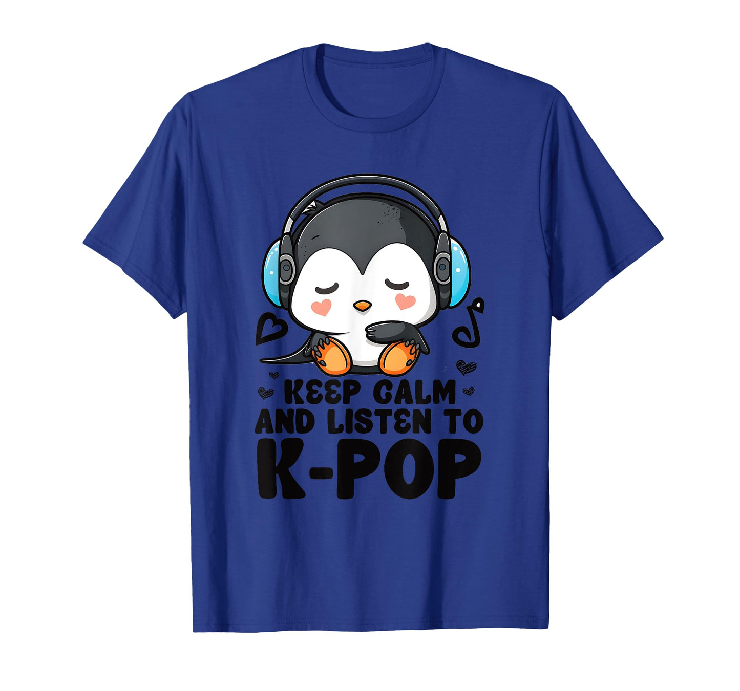 Keep Calm Listen To Kpop Penguin Merch K-pop Merchandise T-Shirt