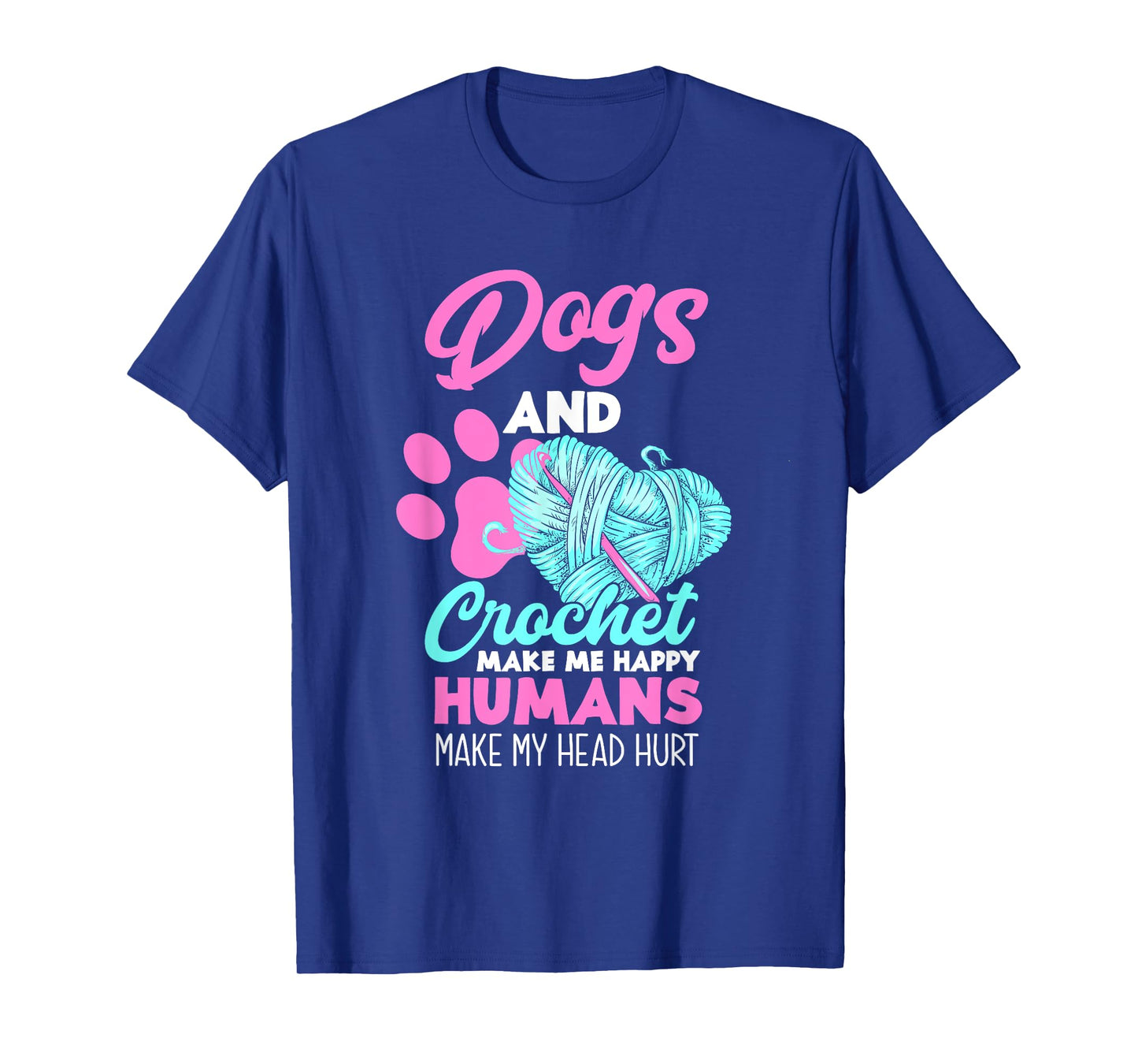 Dogs and Crochet Make Me Happy Funny Crocheting T-Shirt