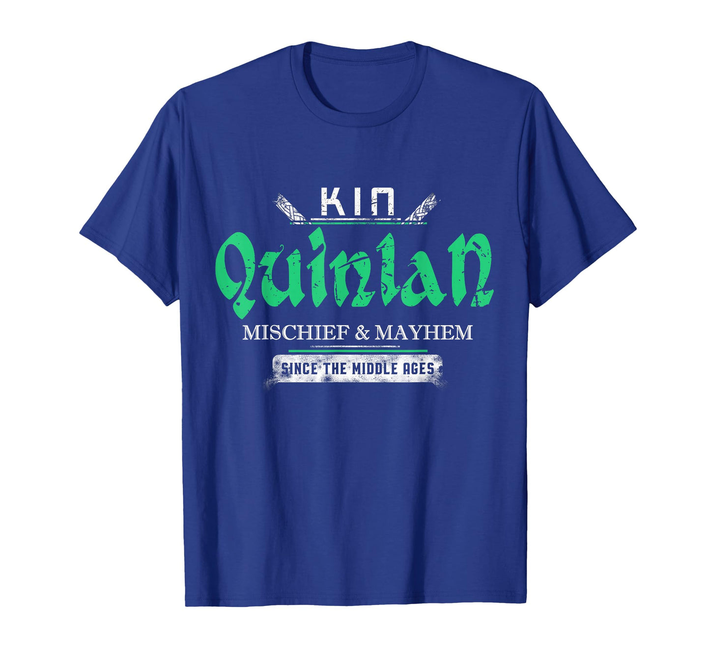 Kin Quinlan Mischief and Mayhem Since The Middle Ages T-Shirt