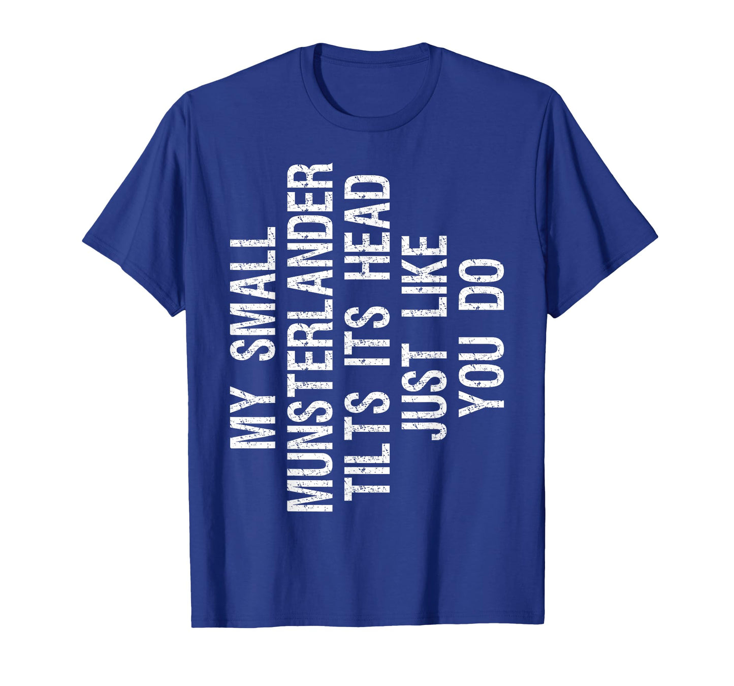 My Small Munsterlander Dog Tilts Its Head Funny T-Shirt for Men Women Kids