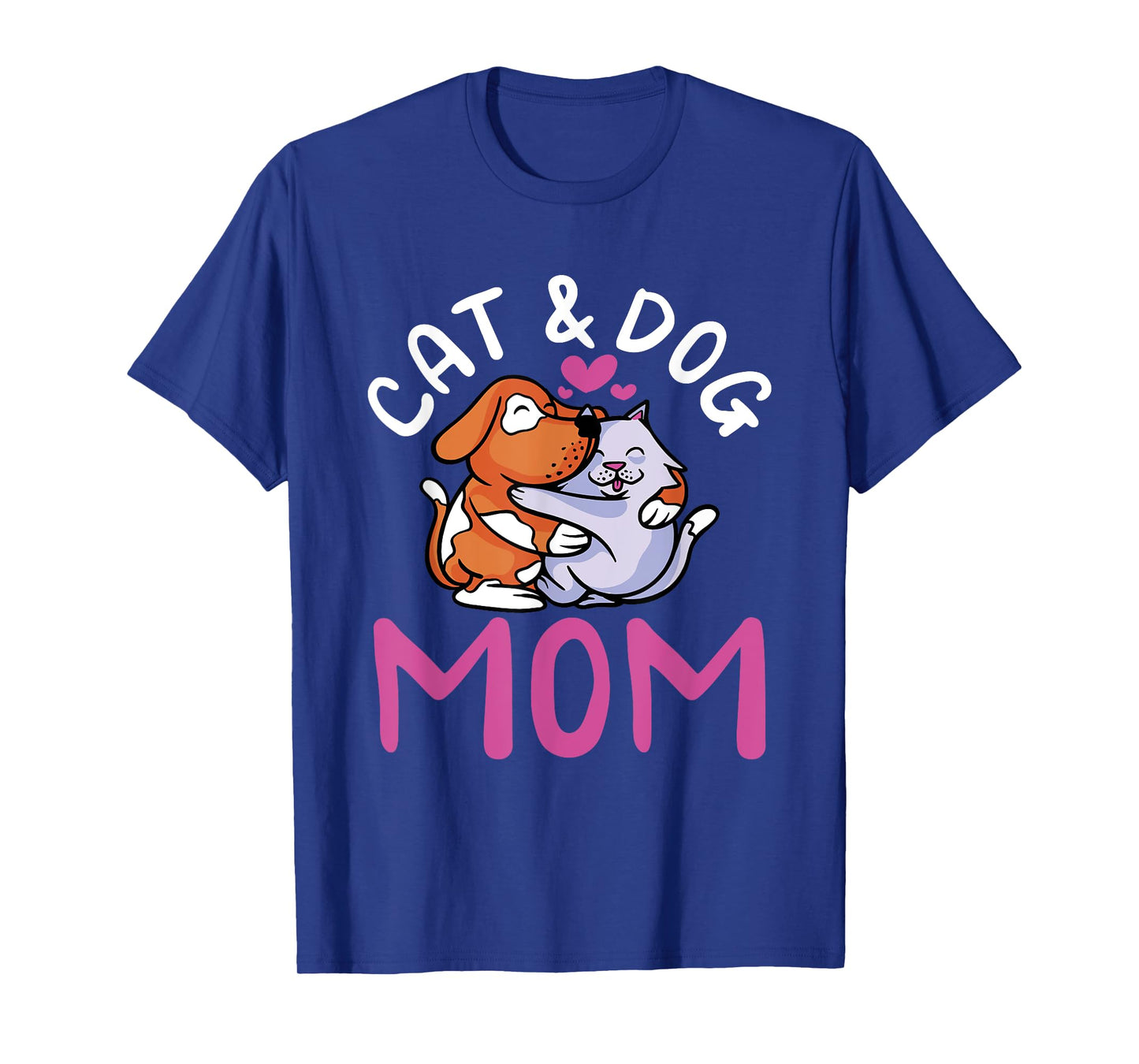 Cat And Dog Mom Girl Cats Dogs Lover Mother Mommy Mama T-Shirt