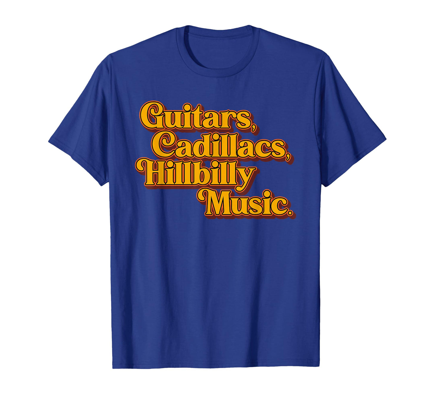 Guitars Cadillacs Hillbilly Music Apparel T-Shirt