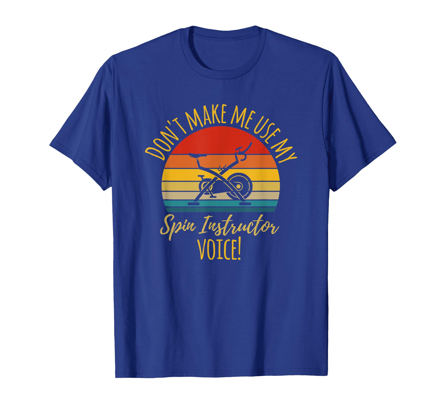 Funny "Don't make my use my Spin Instructor" Fitness Gift T-Shirt
