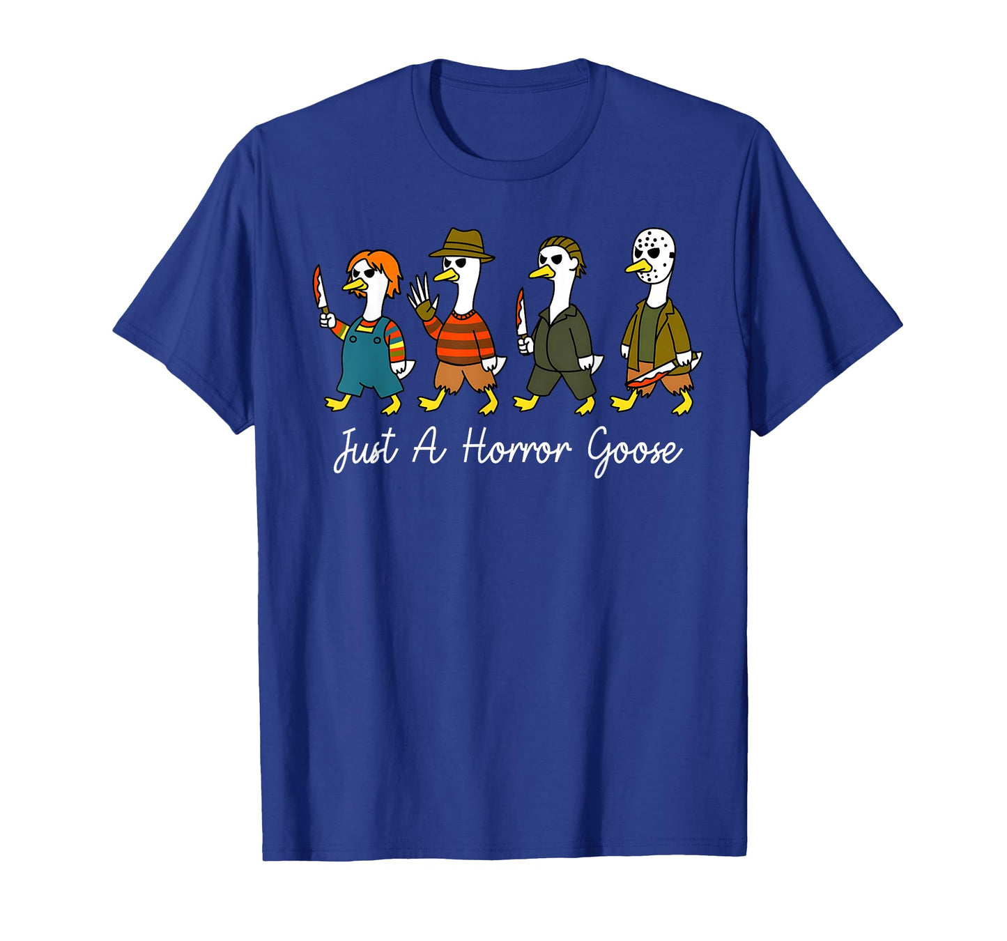 Just A Horror Goose Halloween Costume Fun Men Women T-Shirt