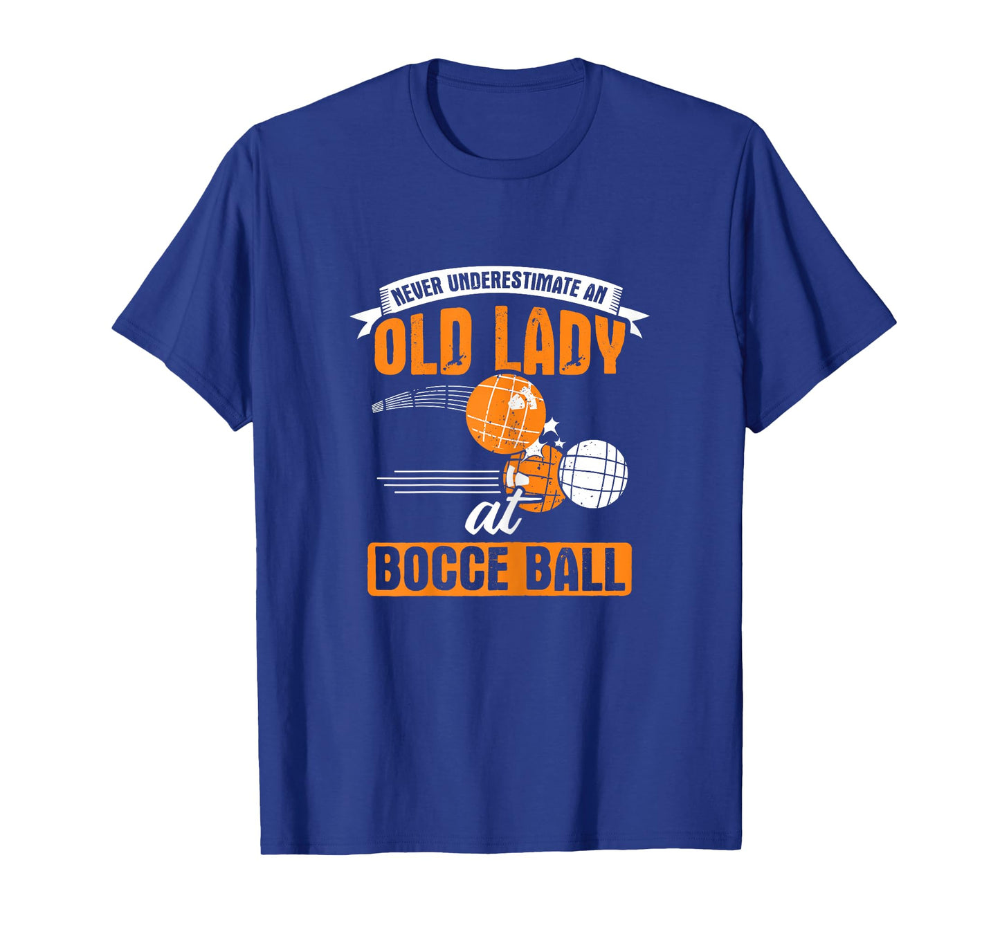 Never Underestimate an Old Lady at Bocce Ball T-Shirt