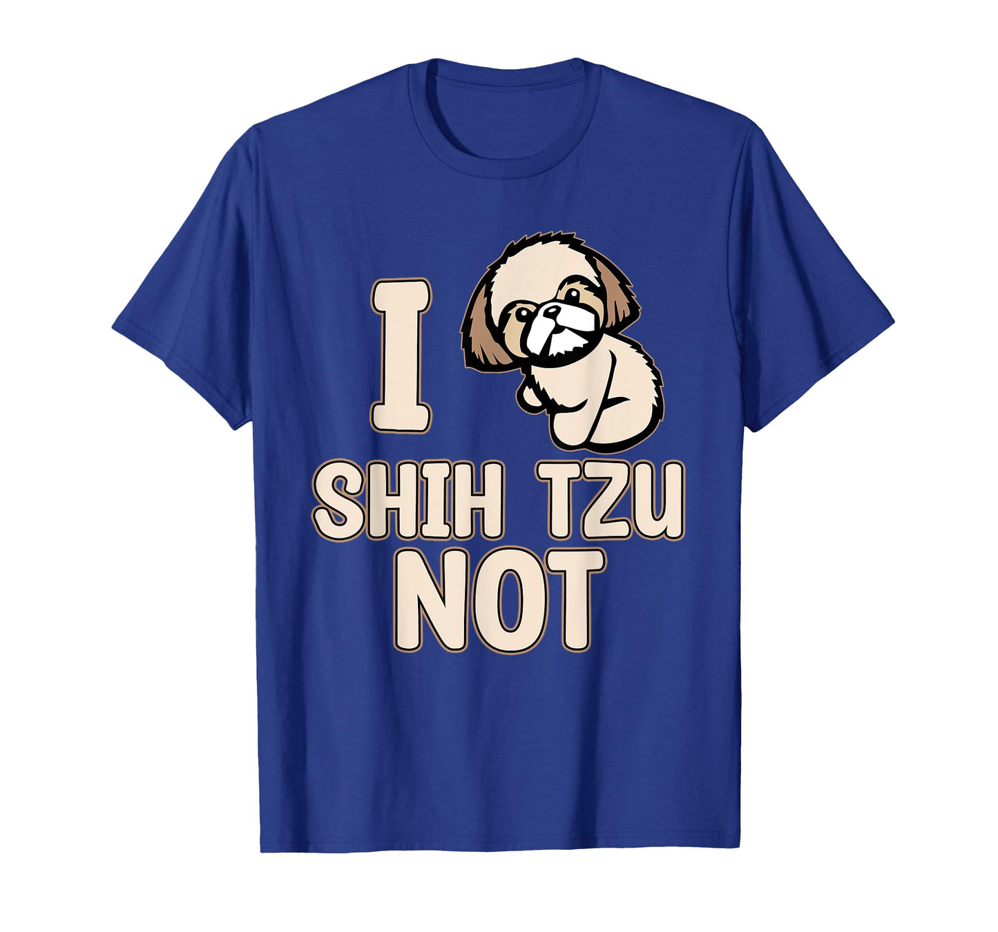 I Shih Tzu Not Cute Dogs Owner Pet Animals Lover Graphic T-Shirt