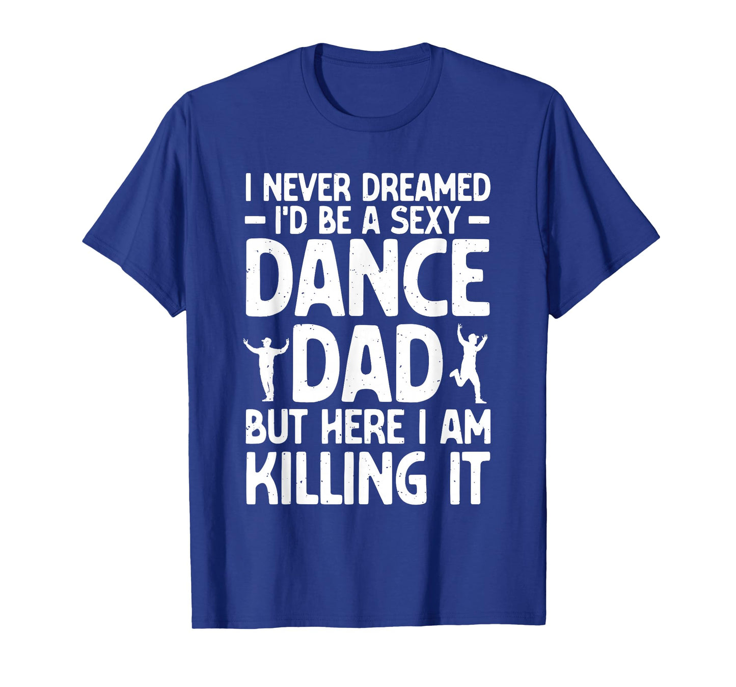 Funny Dance Dad Art for Men Father Dance Teacher Dance Dad T-Shirt