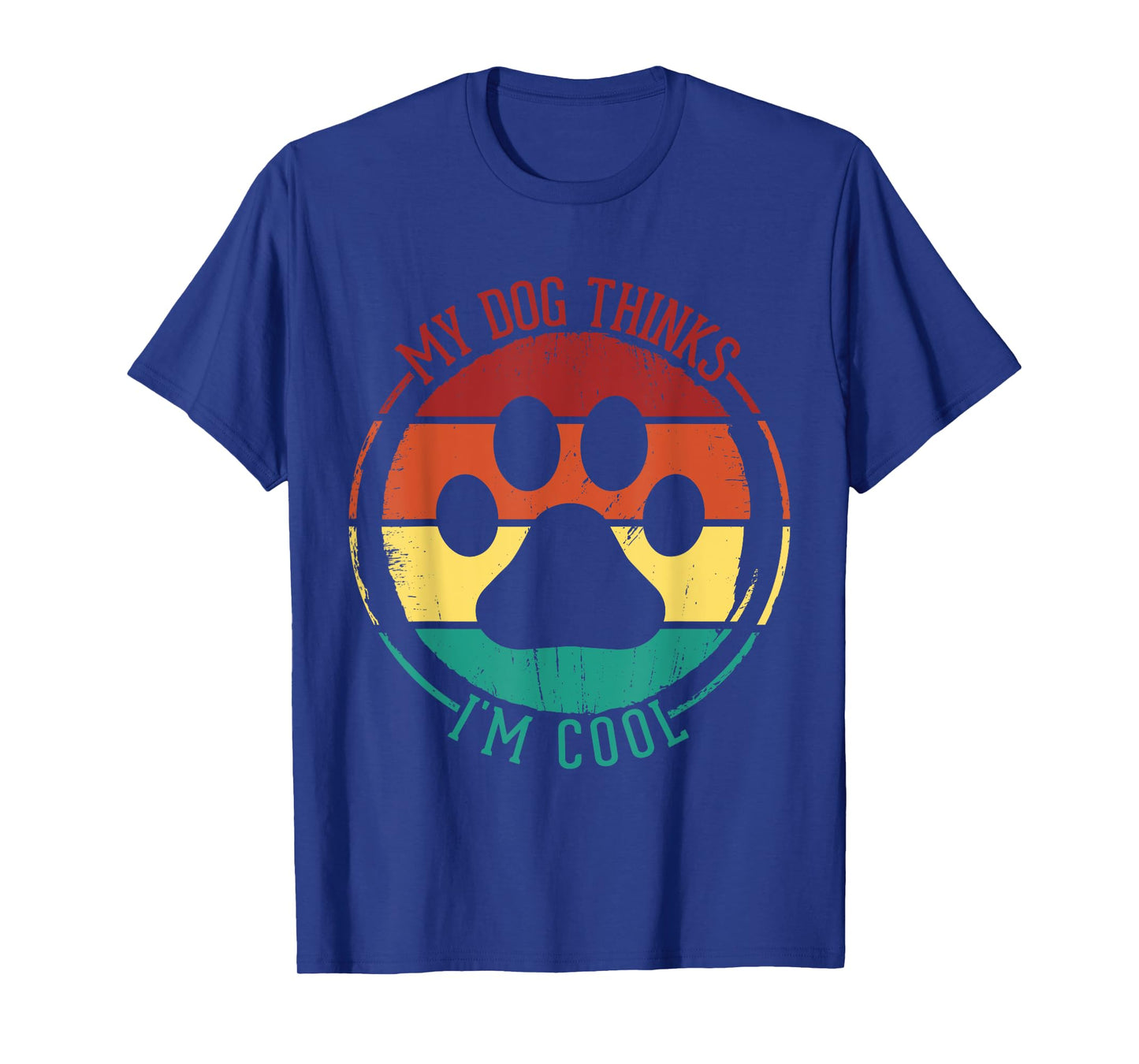 My Dog Thinks I'm Cool Funny Dog Lover Retro Men Women Kids T-Shirt