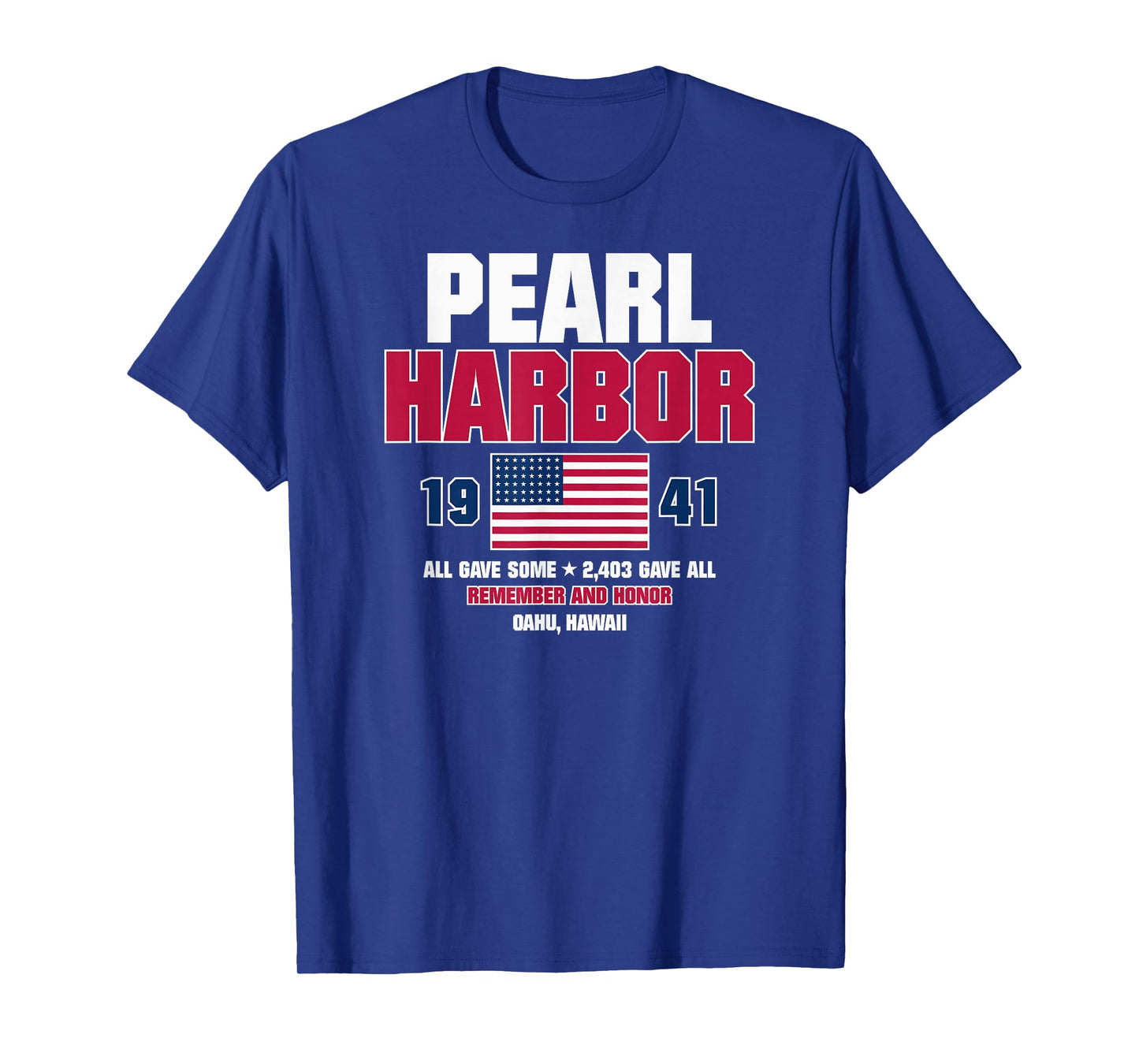 Pearl Harbor 1941 USA Flag 2,403 Gave All Remember and Honor T-Shirt