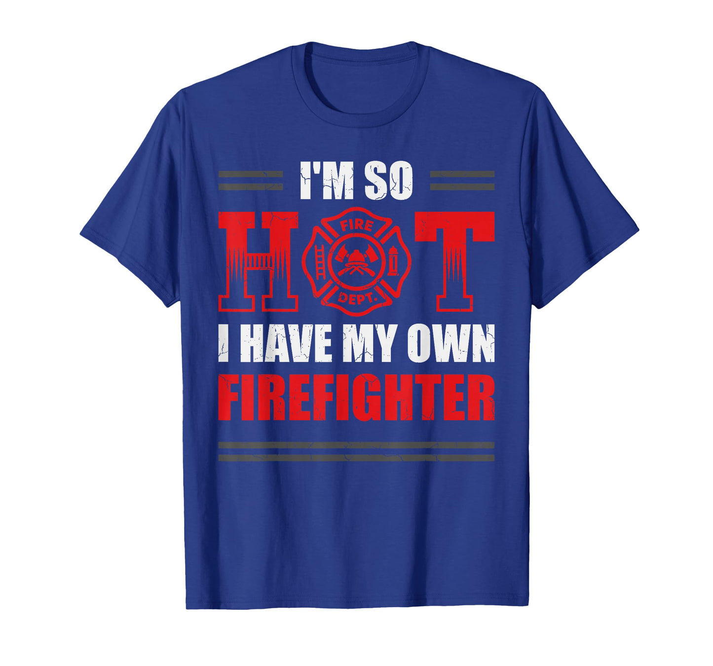 I Have My Own Firefighter Fire Truck Firemen Fire Rescuer T-Shirt